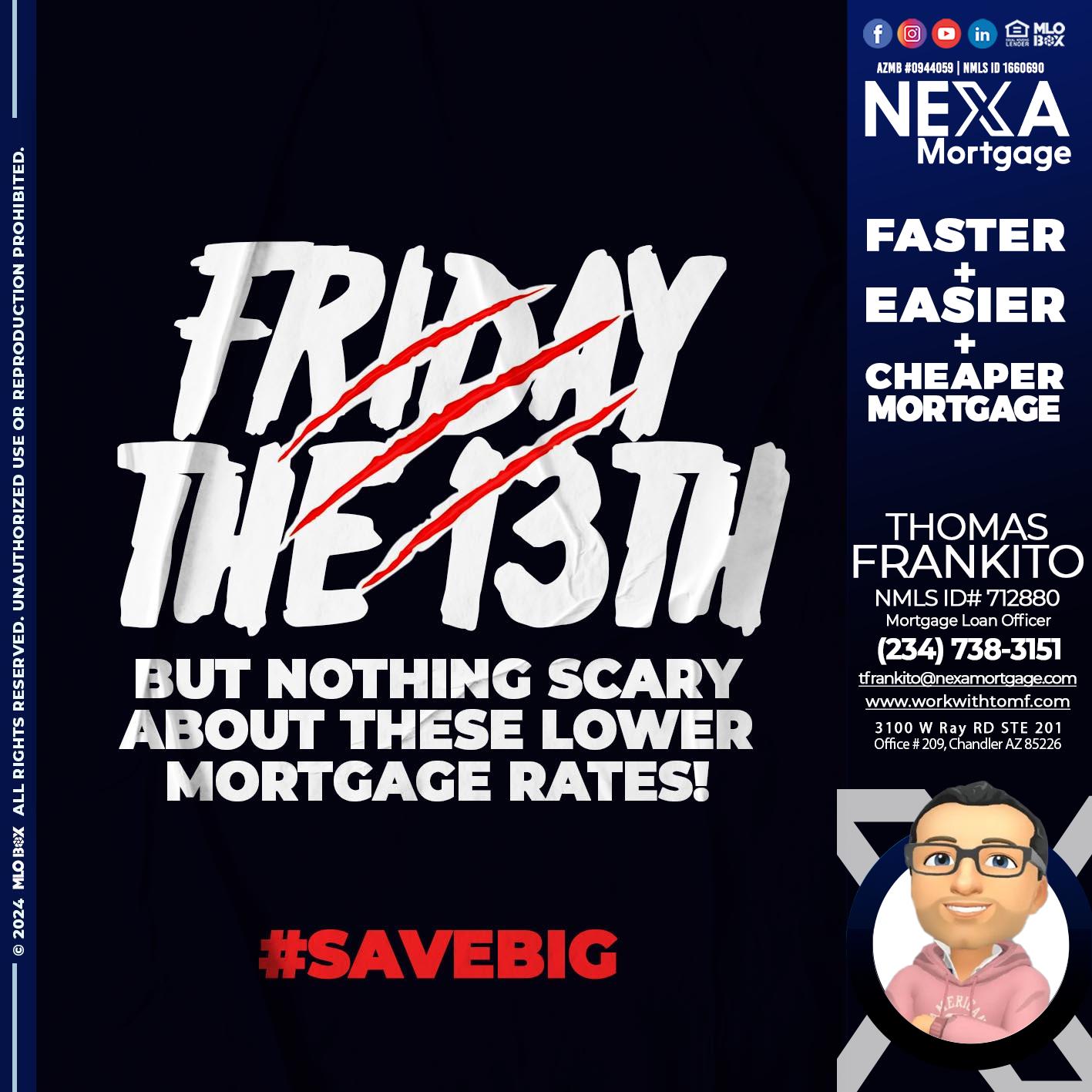 FRIDAY 13 TH - Thomas Frankito -Mortgage Loan Officer