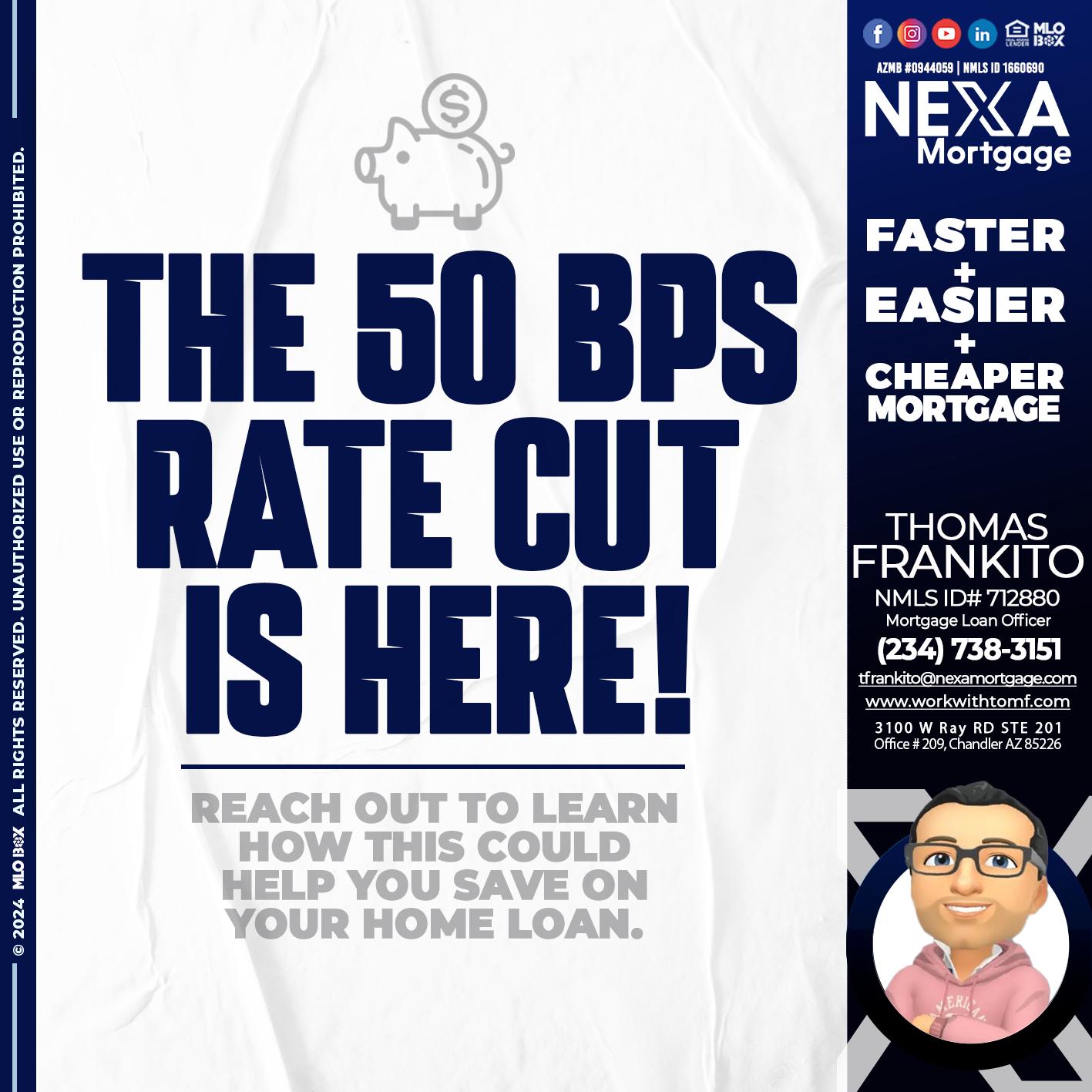 the 50 bps - Thomas Frankito -Mortgage Loan Officer