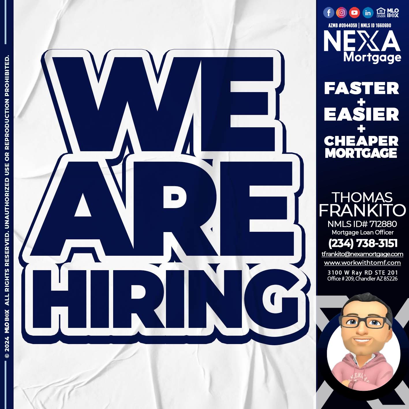 we are hiring - Thomas Frankito -Mortgage Loan Officer