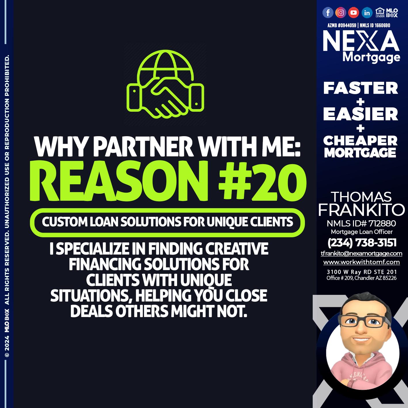 WHY PARTNER WITH ME REASON 20 - Thomas Frankito -Mortgage Loan Officer