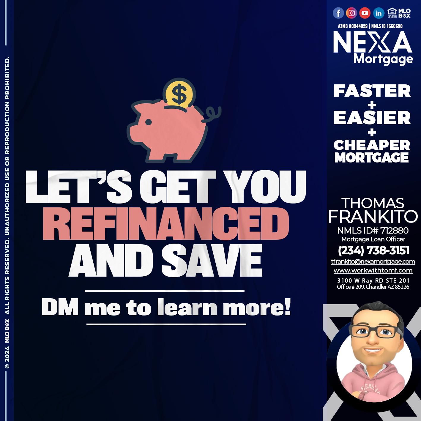 LETS GET YOU REFINANCED - Thomas Frankito -Mortgage Loan Officer