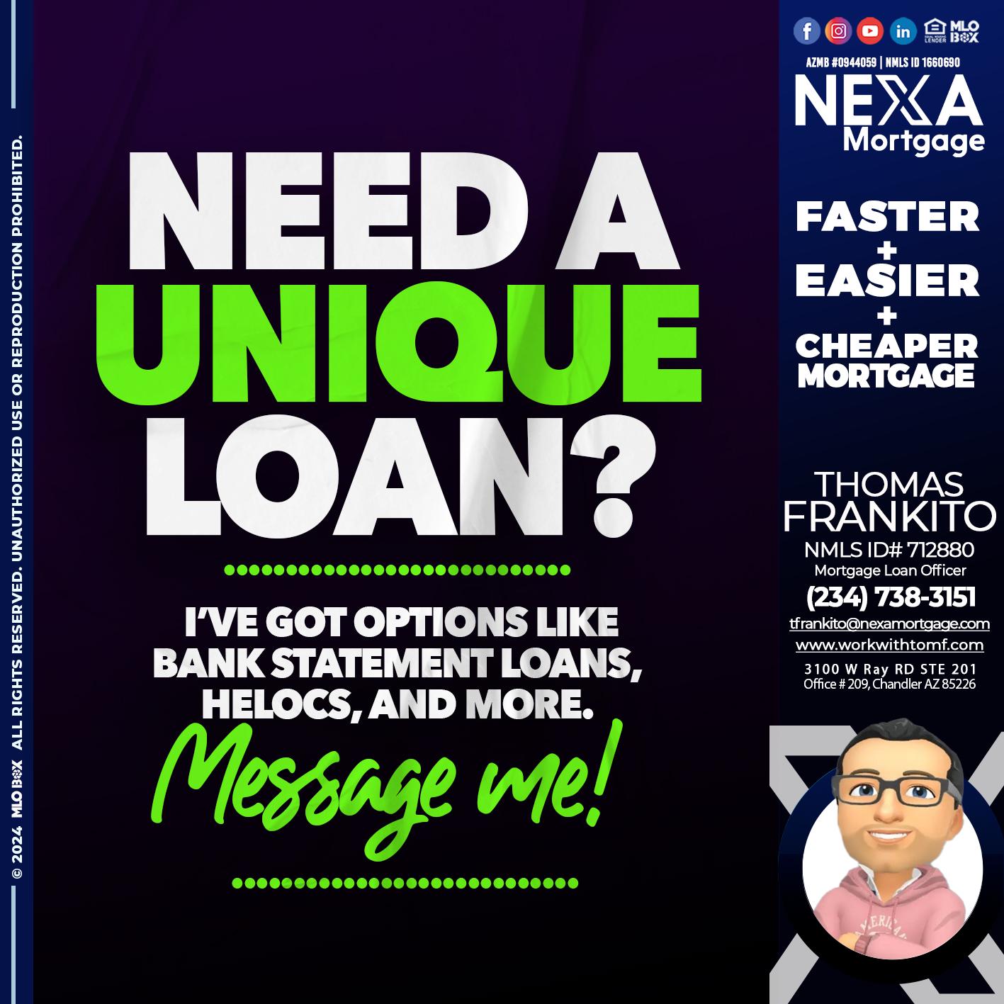 NEED A UNIQUE - Thomas Frankito -Mortgage Loan Officer