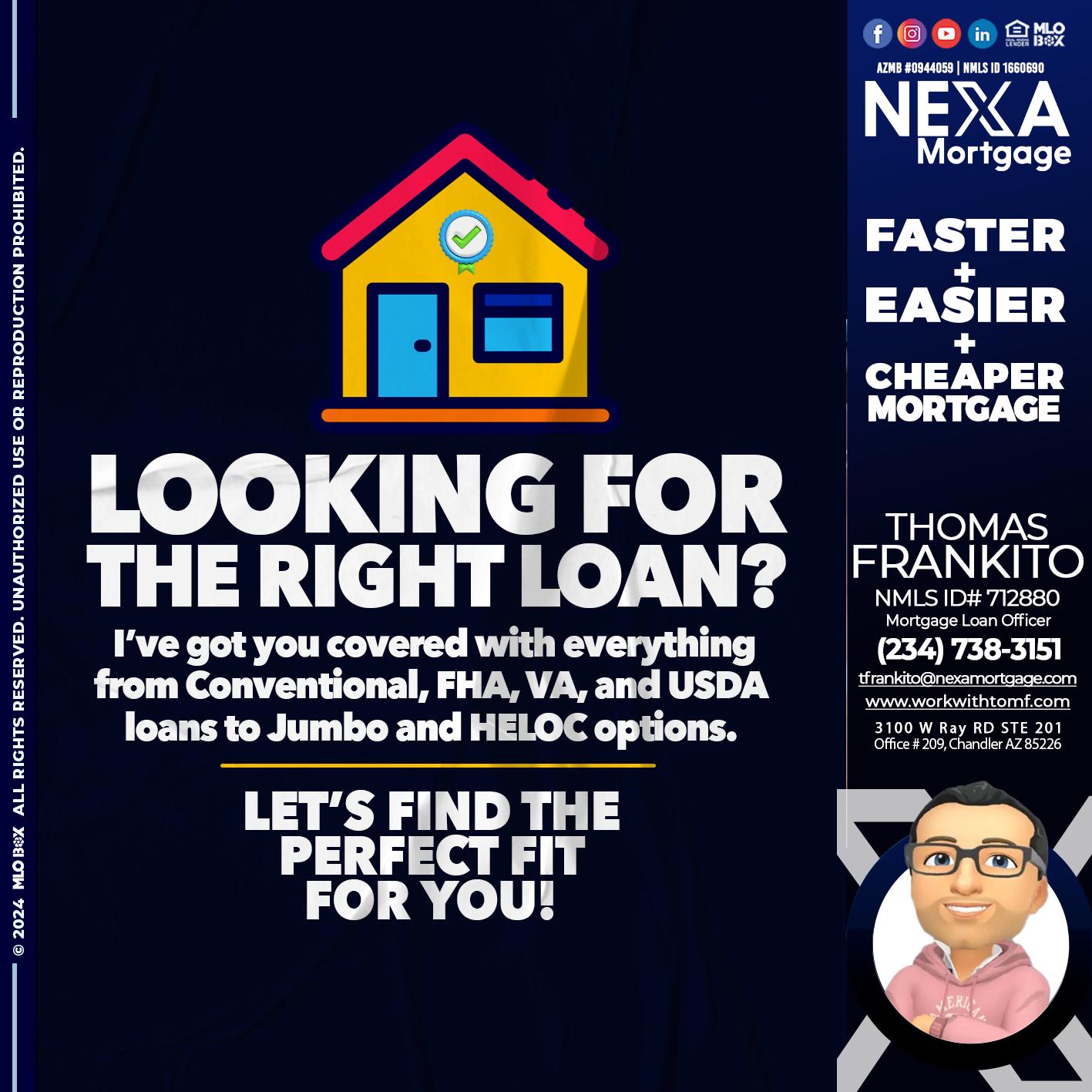 looking for the right - Thomas Frankito -Mortgage Loan Officer