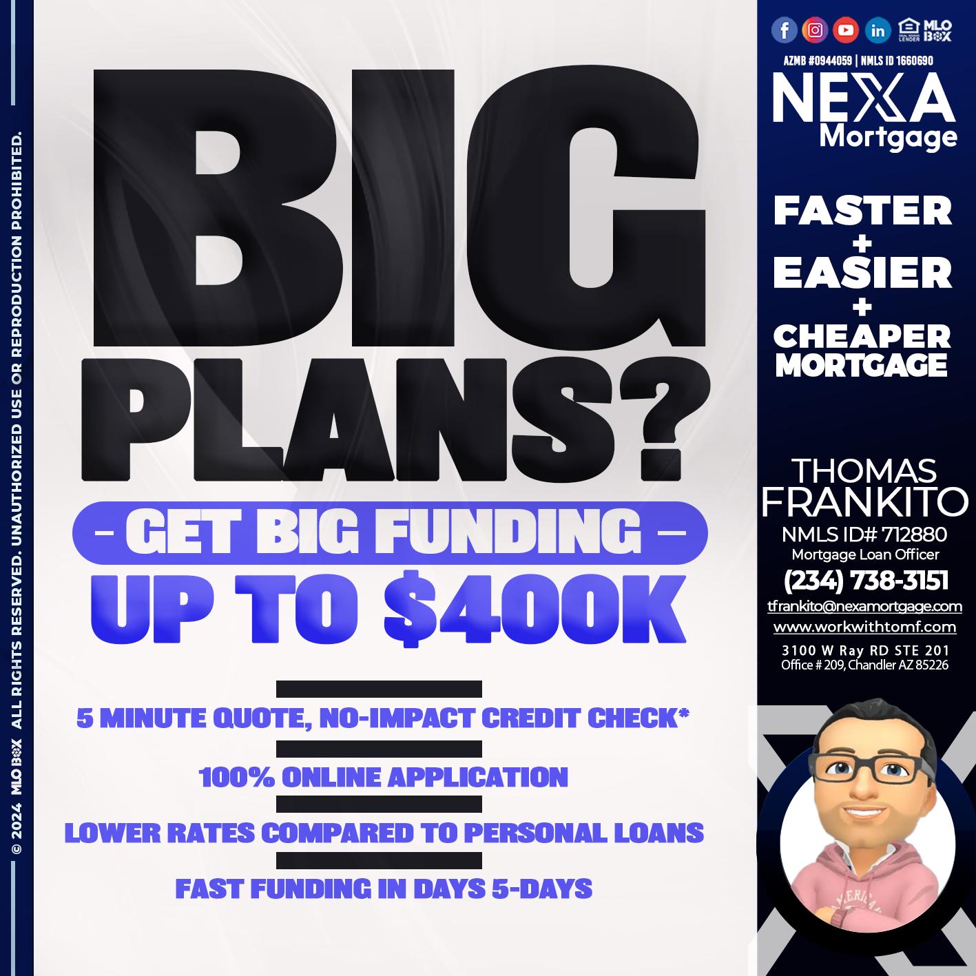 BIG PLANS - Thomas Frankito -Mortgage Loan Officer