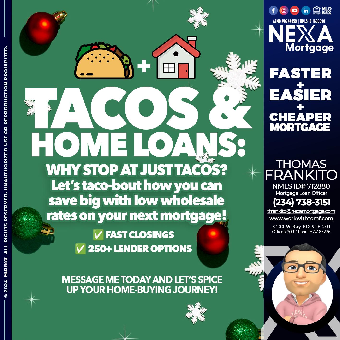 TACOS AND HOME LOANS - Thomas Frankito -Mortgage Loan Officer
