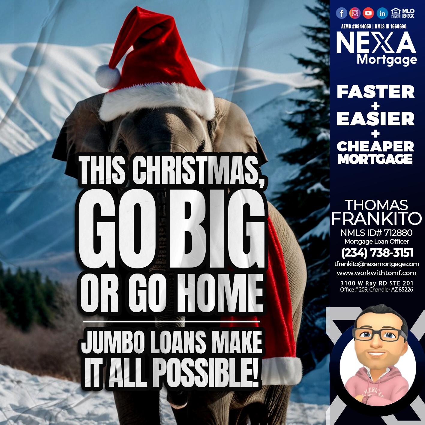 GO BIG - Thomas Frankito -Mortgage Loan Officer
