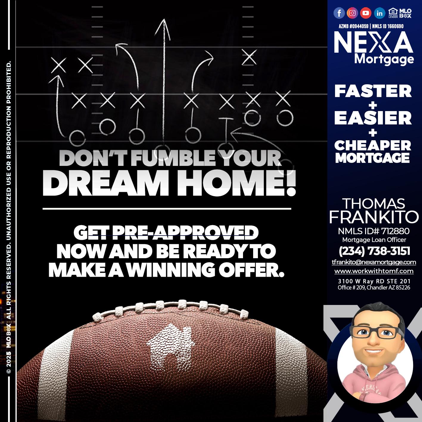 DONT FUMBLE - Thomas Frankito -Mortgage Loan Officer