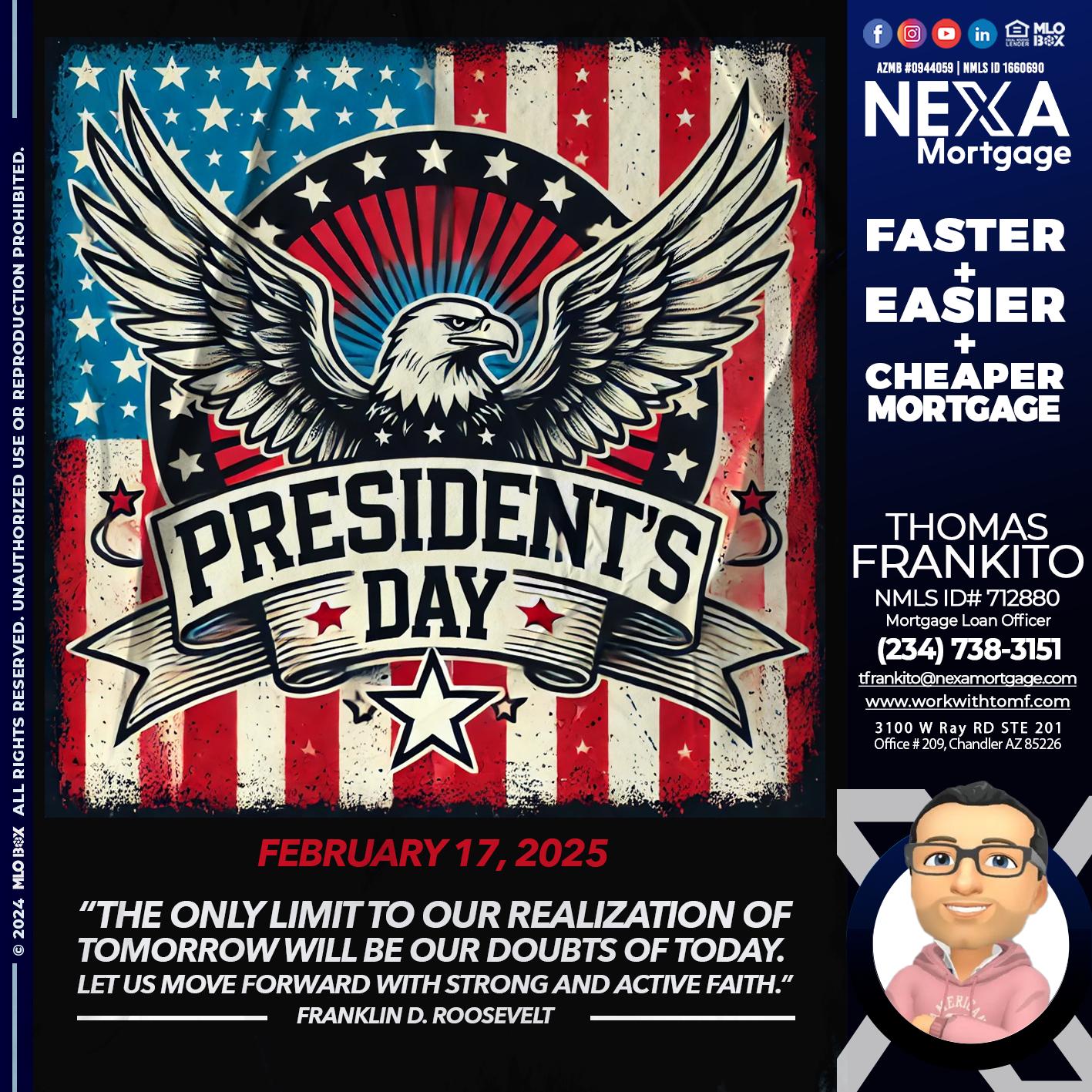 PRESIDENTS DAY - Thomas Frankito -Mortgage Loan Officer