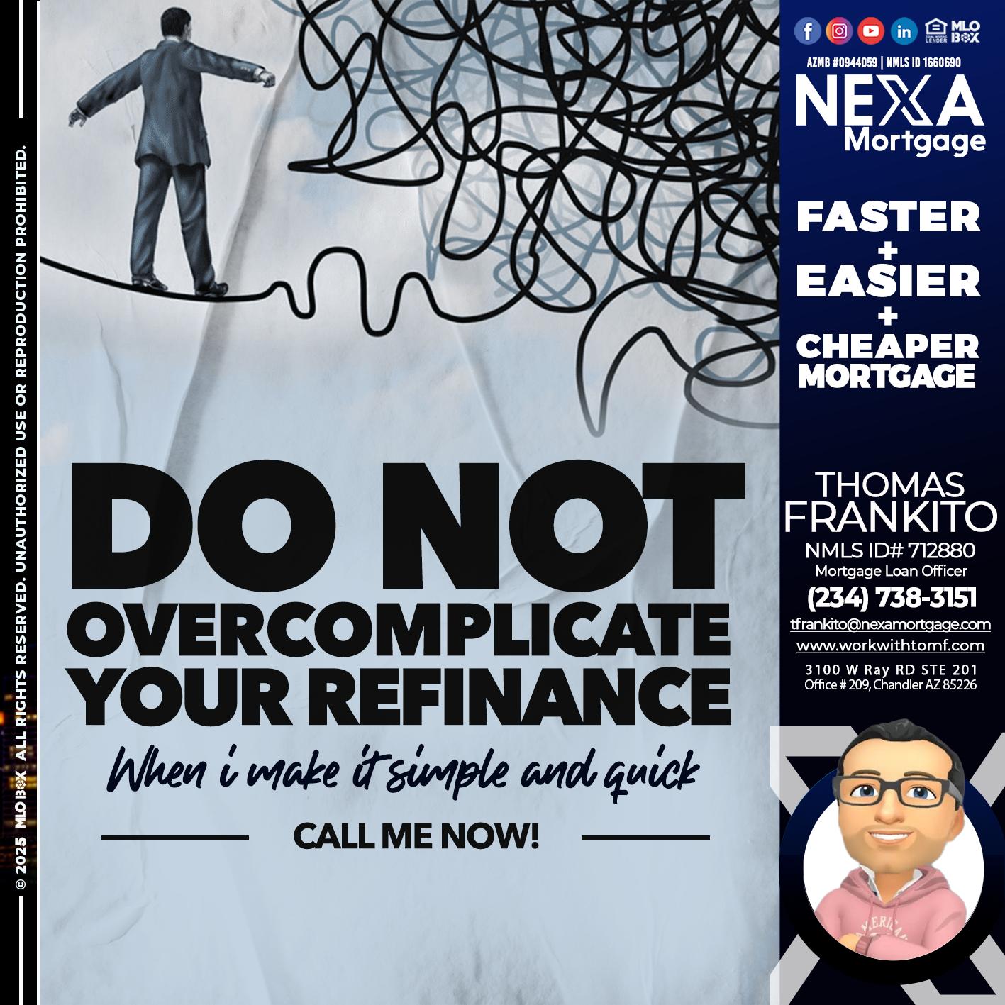 DO NOT OVERCOMPLICATE - Thomas Frankito -Mortgage Loan Officer