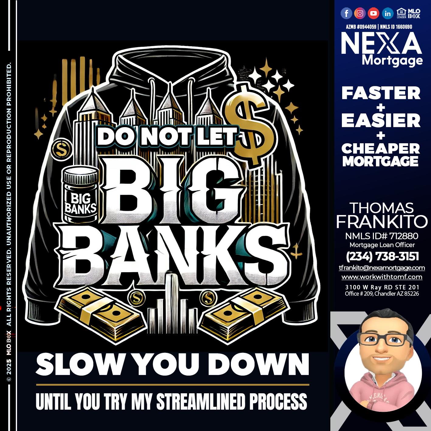 BIG BANKS - Thomas Frankito -Mortgage Loan Officer