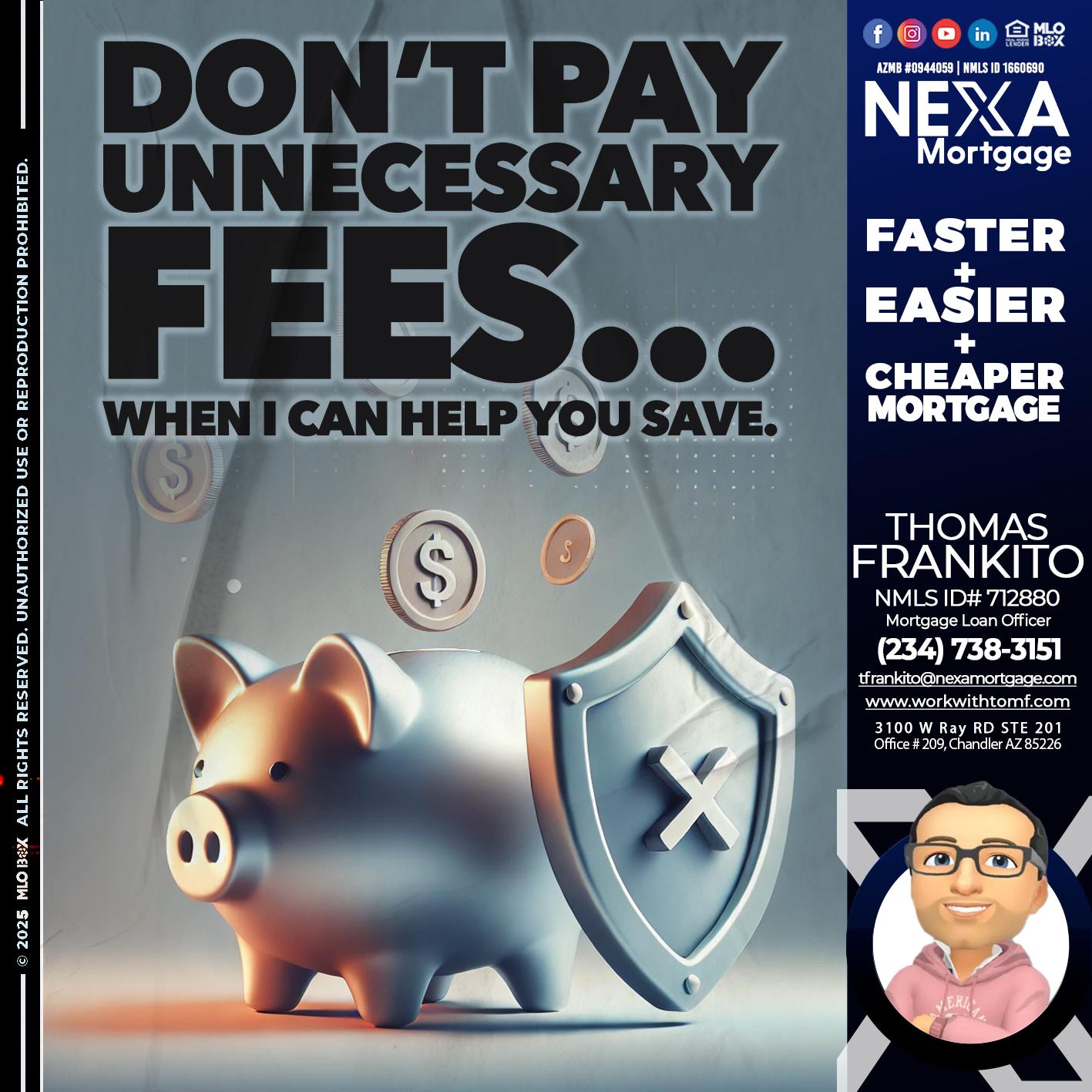 DON´T PAY UNNECESARY FEES... - Thomas Frankito -Mortgage Loan Officer