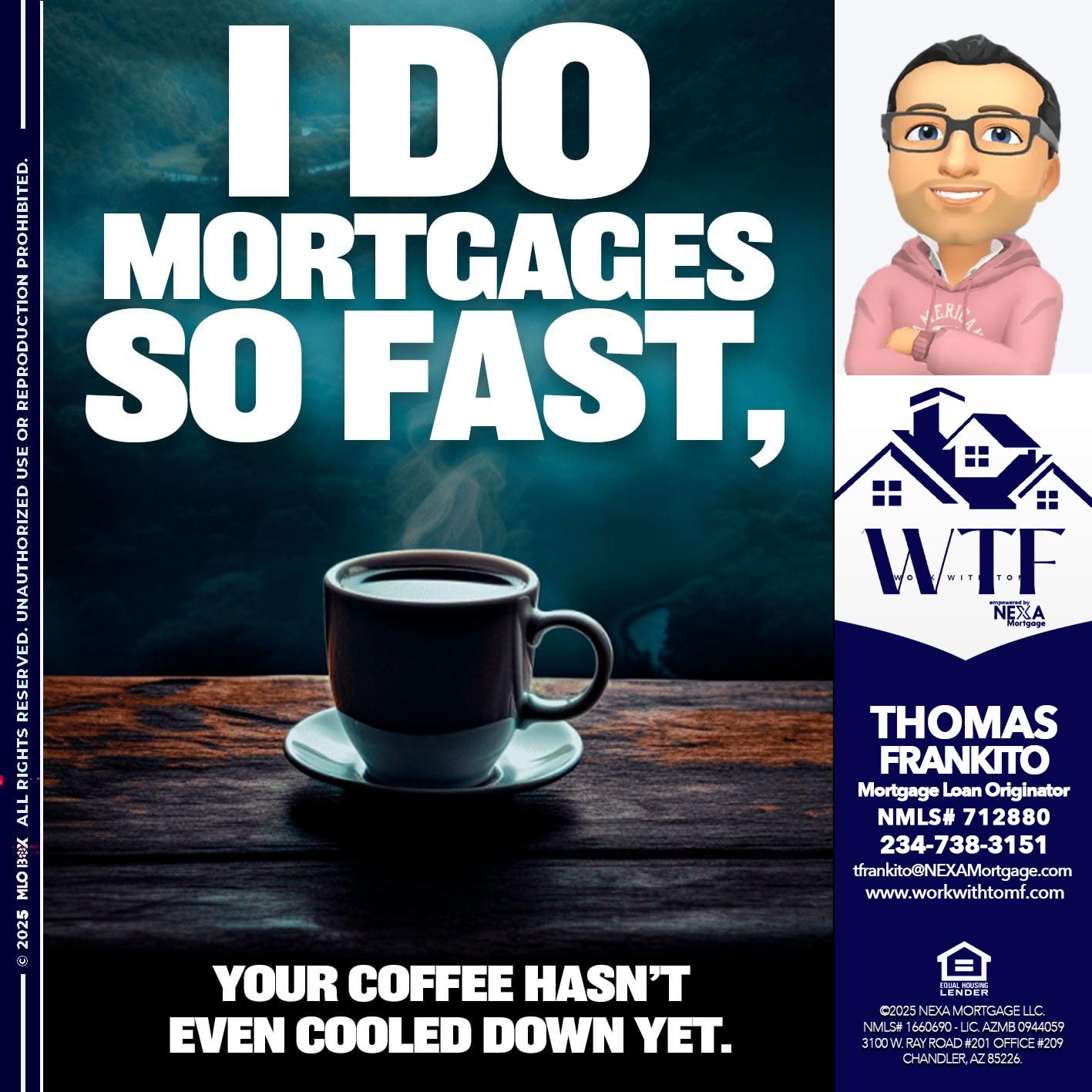 i do mortgages - Thomas Frankito -Mortgage Loan Officer
