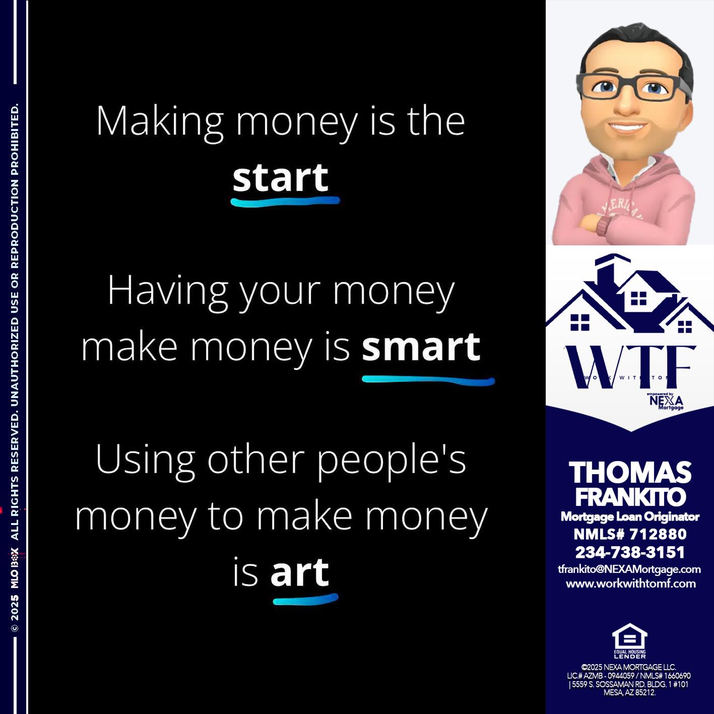 MAKING MONEY IS - Thomas Frankito -Mortgage Loan Officer