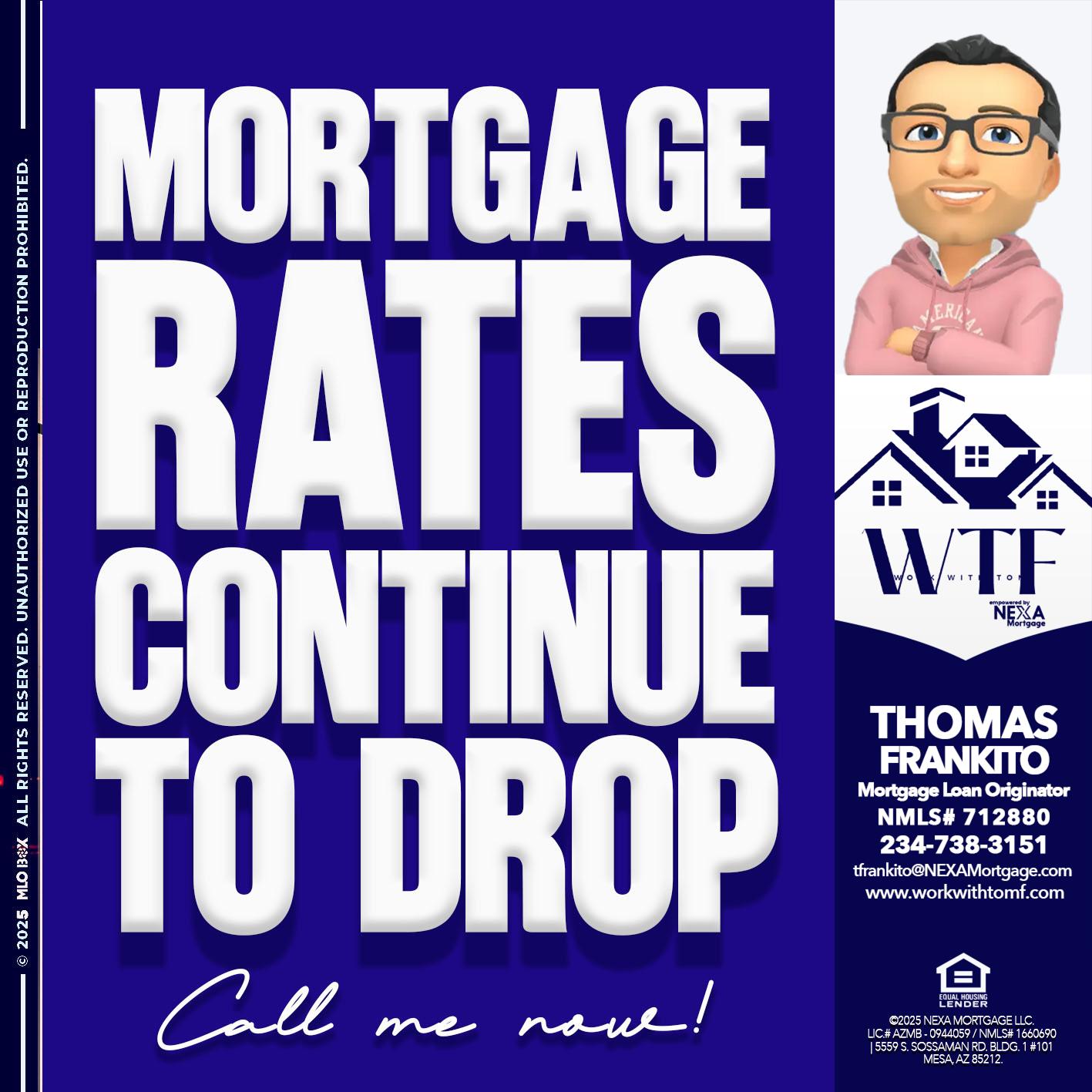 MORTGAGE RATES ARE DROP - Thomas Frankito -Mortgage Loan Officer