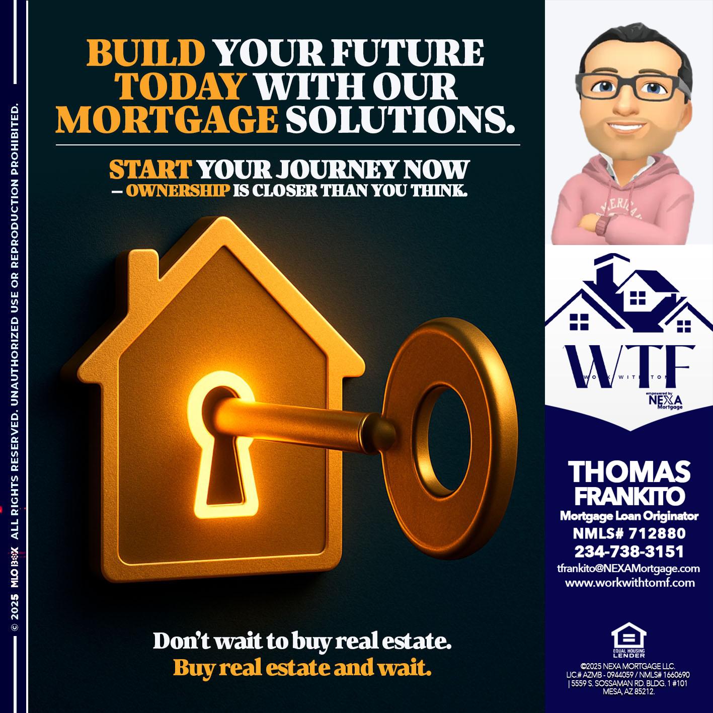 BUILD YOUR FUTURE - Thomas Frankito -Mortgage Loan Officer