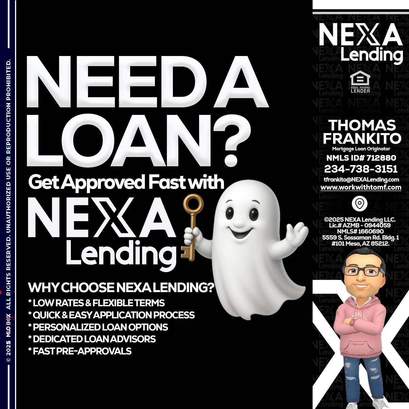 NEED A LOAN? - Thomas Frankito -Mortgage Loan Officer