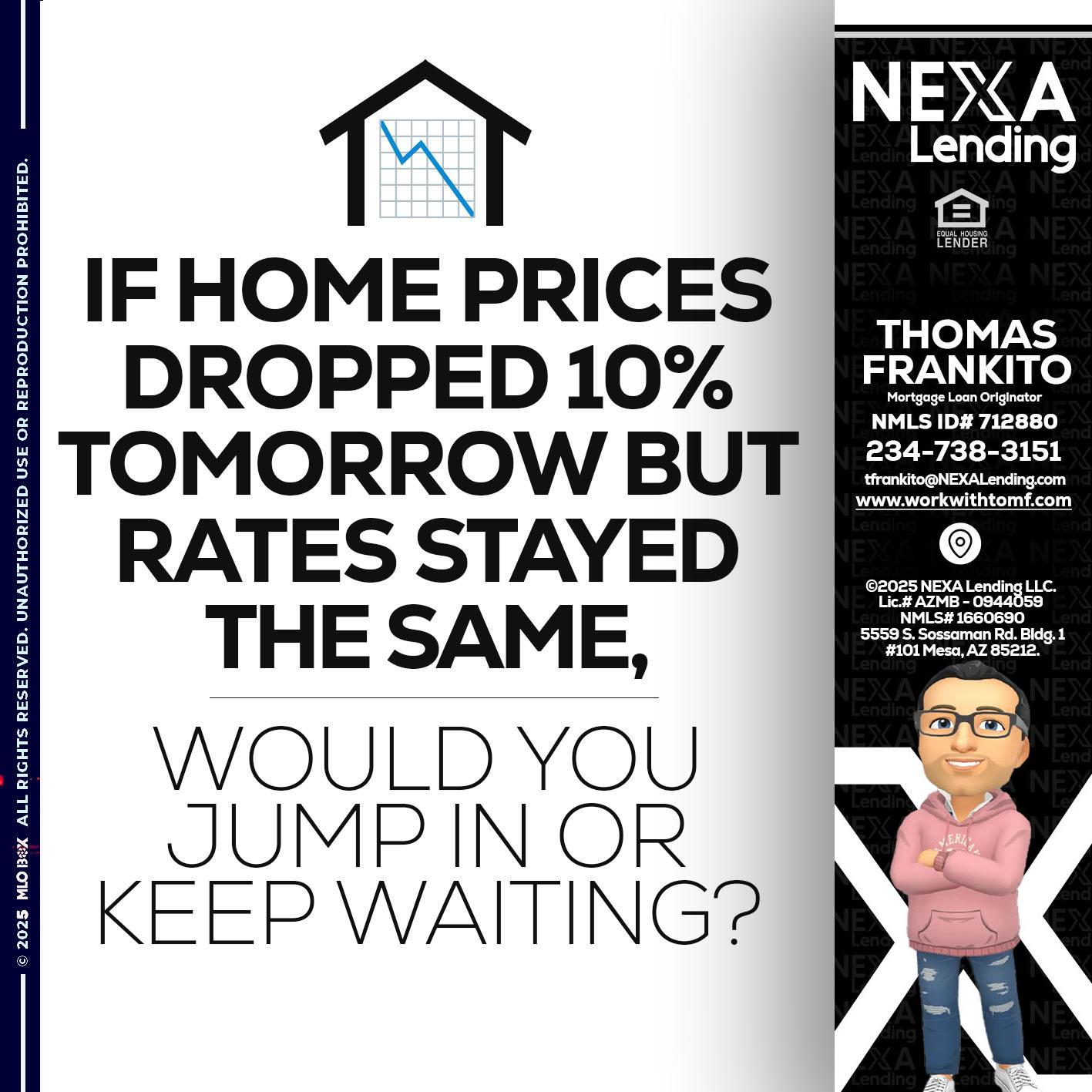 IF HOME PRICES - Thomas Frankito -Mortgage Loan Officer