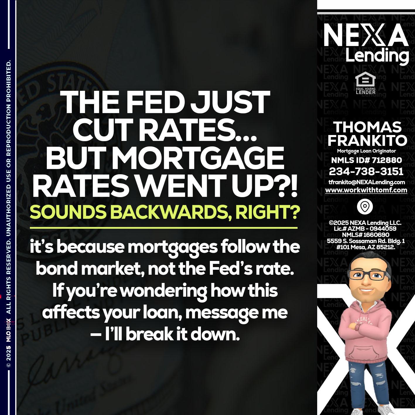 the fed just cut - Thomas Frankito -Mortgage Loan Officer