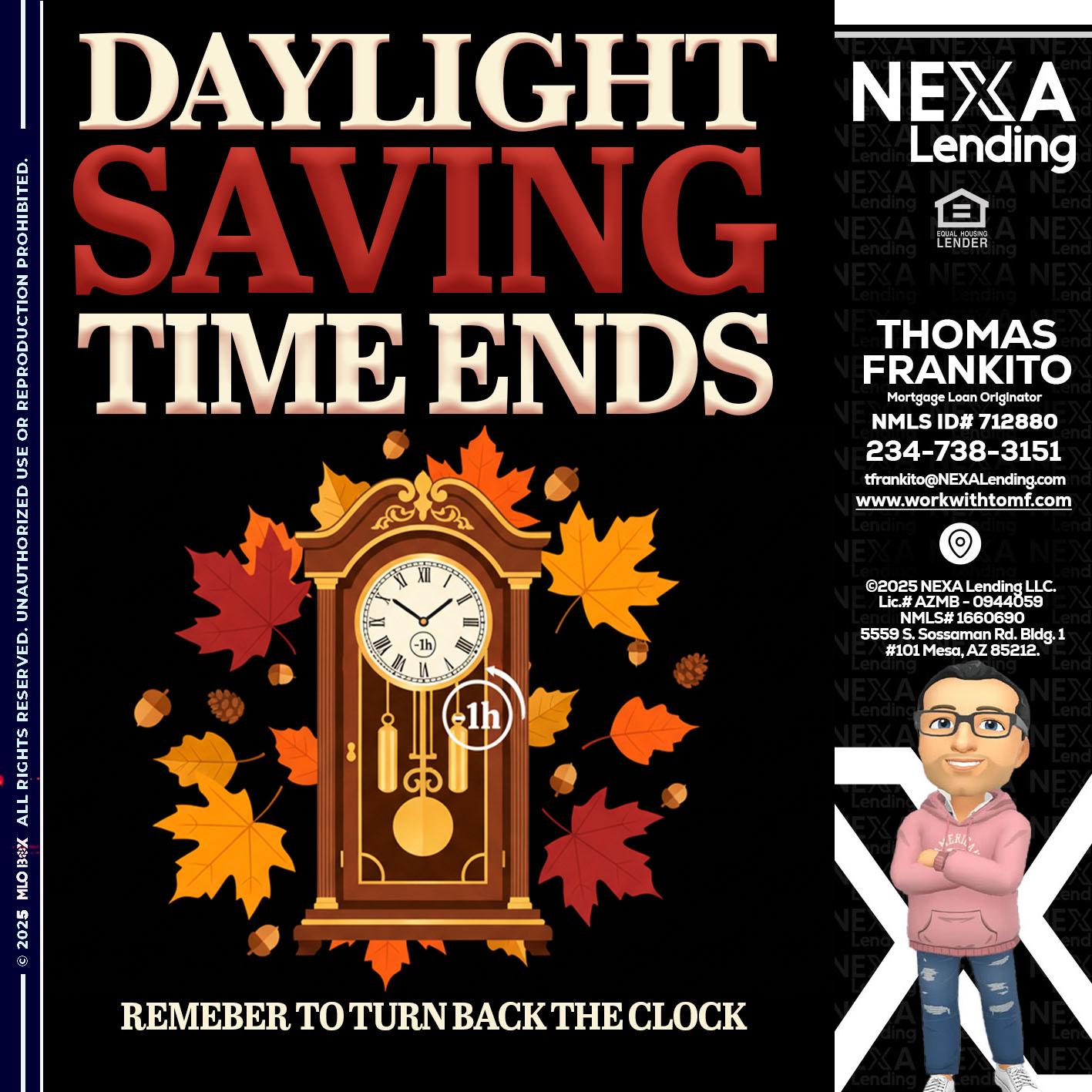 DAYLIGHT SAVINGS - Thomas Frankito -Mortgage Loan Officer