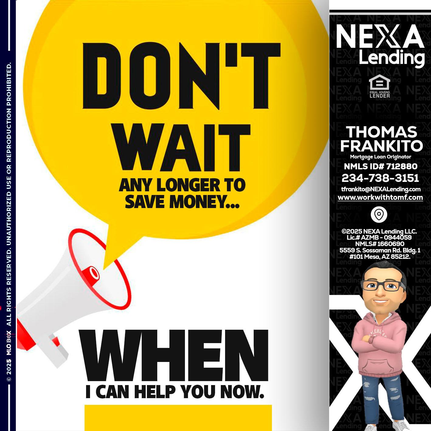 DONT WAIT - Thomas Frankito -Mortgage Loan Officer