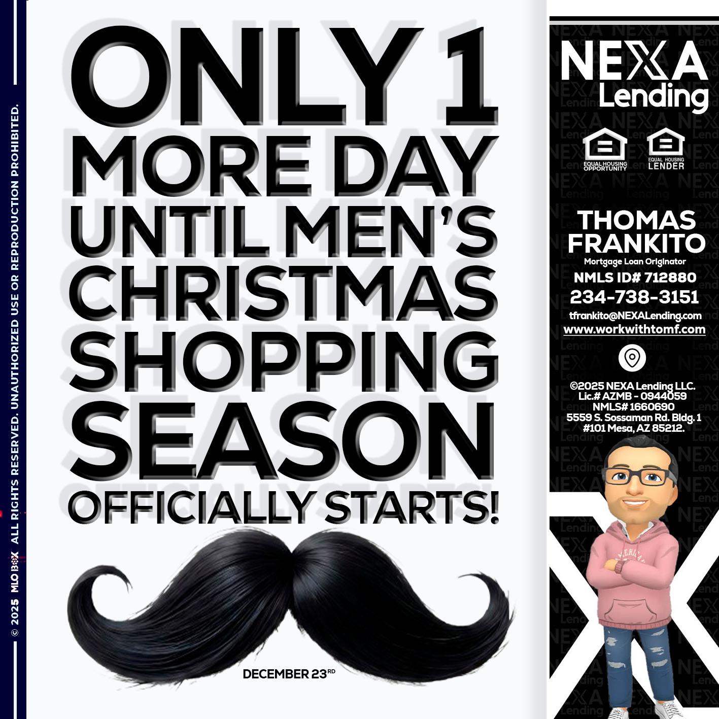 ONLY 1 DAY - Thomas Frankito -Mortgage Loan Officer