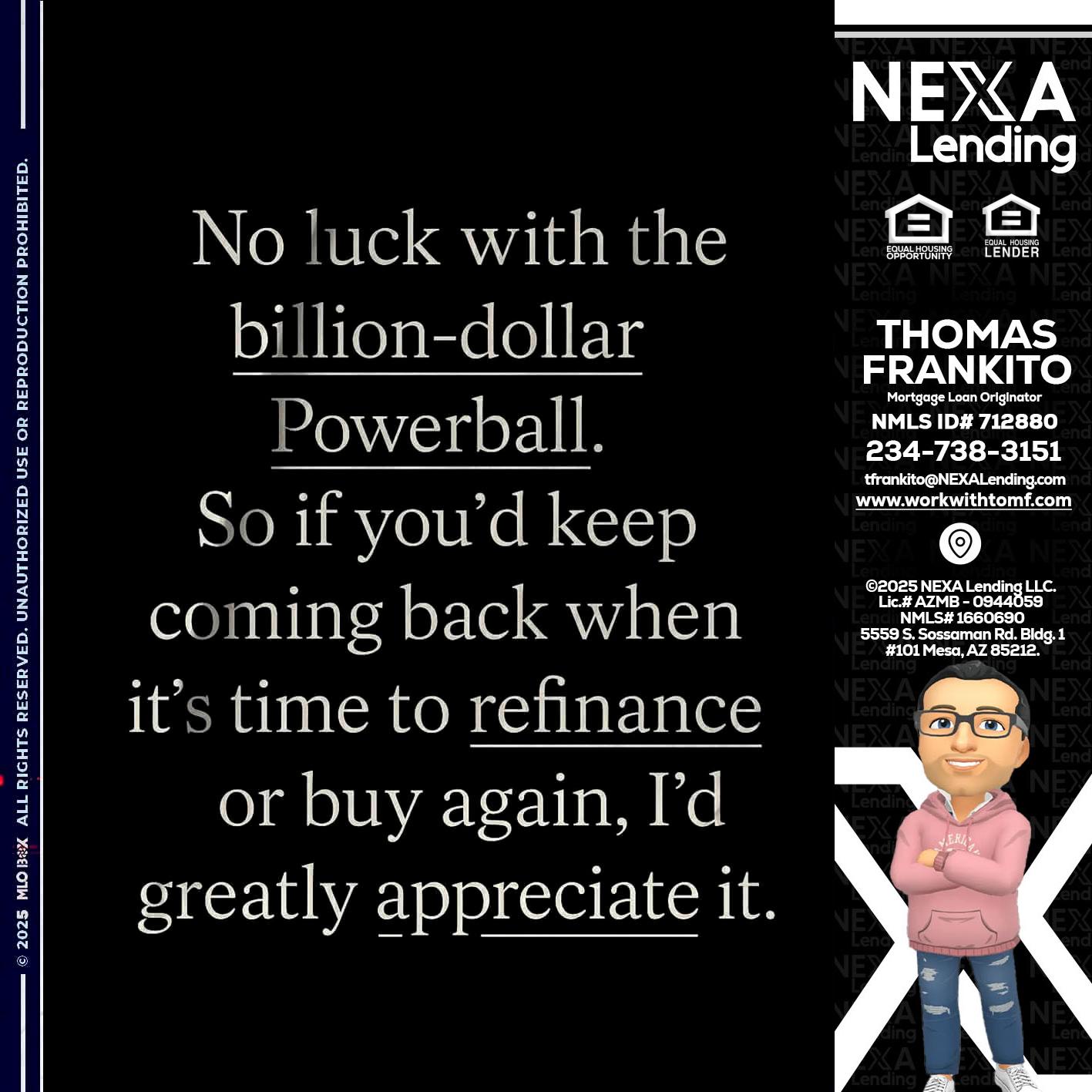 NO LUCK WITH - Thomas Frankito -Mortgage Loan Officer