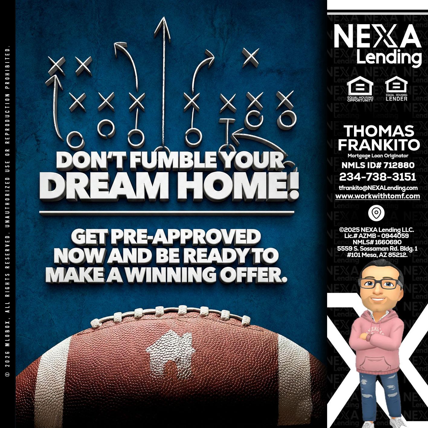 dont fumble - Thomas Frankito -Mortgage Loan Officer