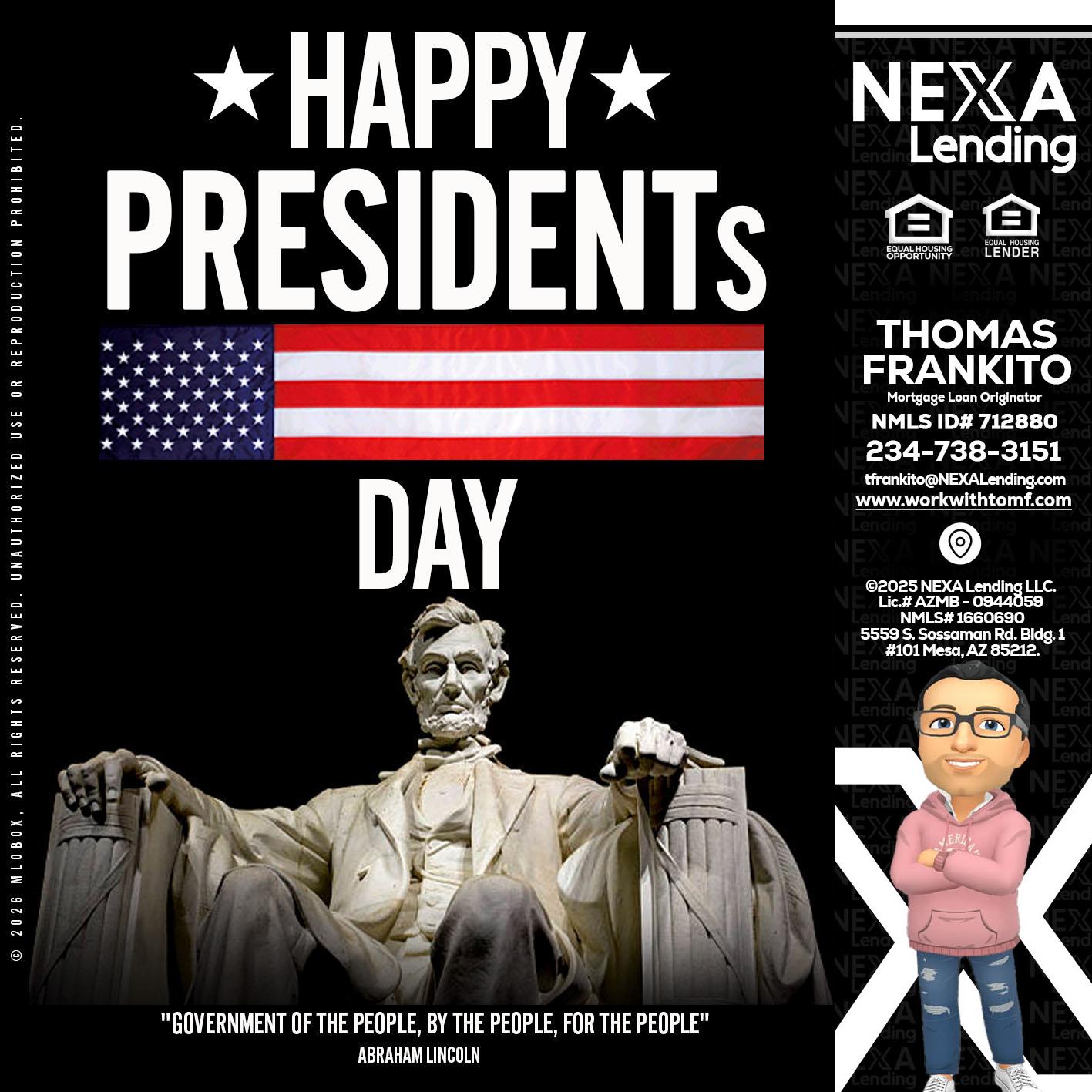 happy presidents day - Thomas Frankito -Mortgage Loan Officer