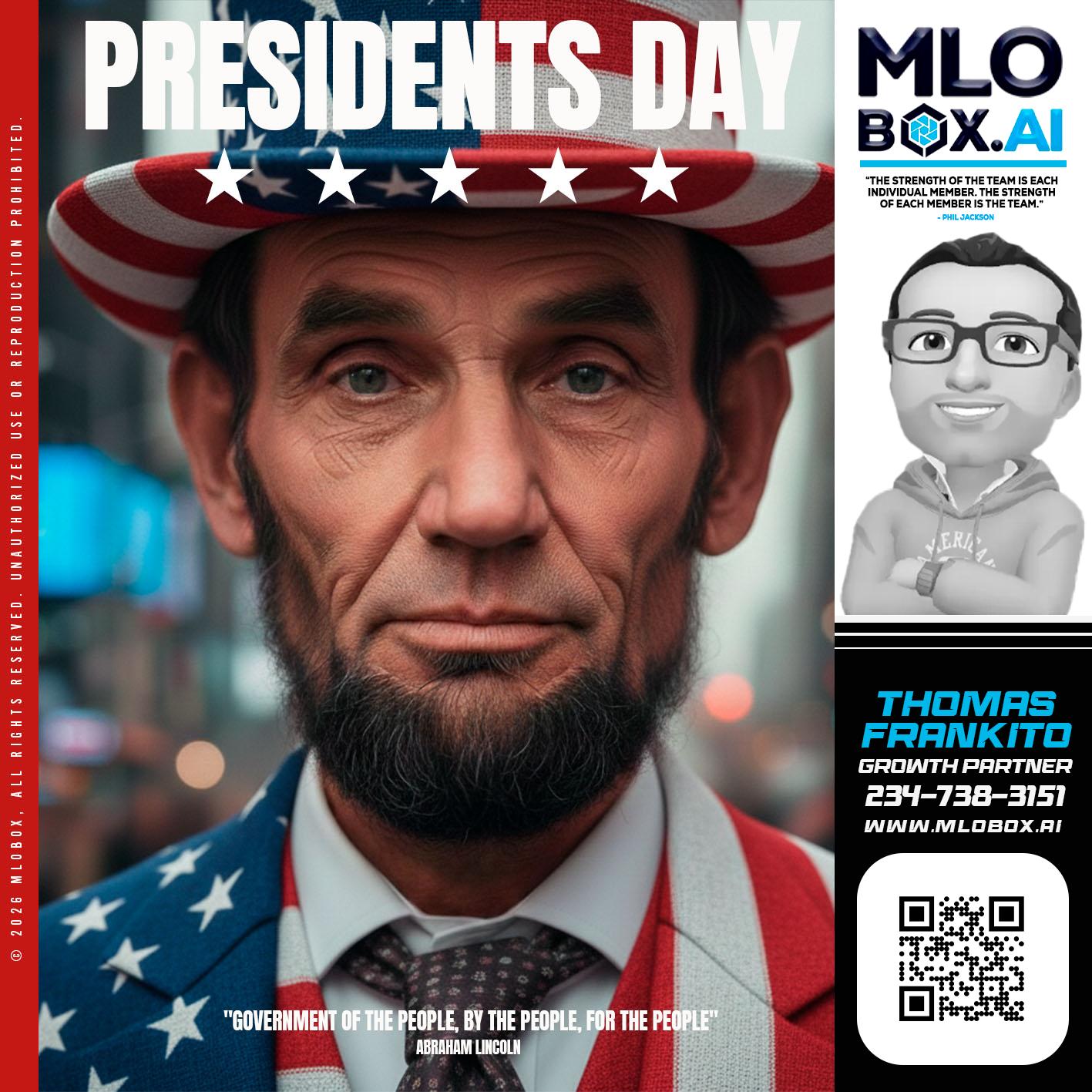 PRESIDENTS DAY - Thomas Frankito -Mortgage Loan Officer