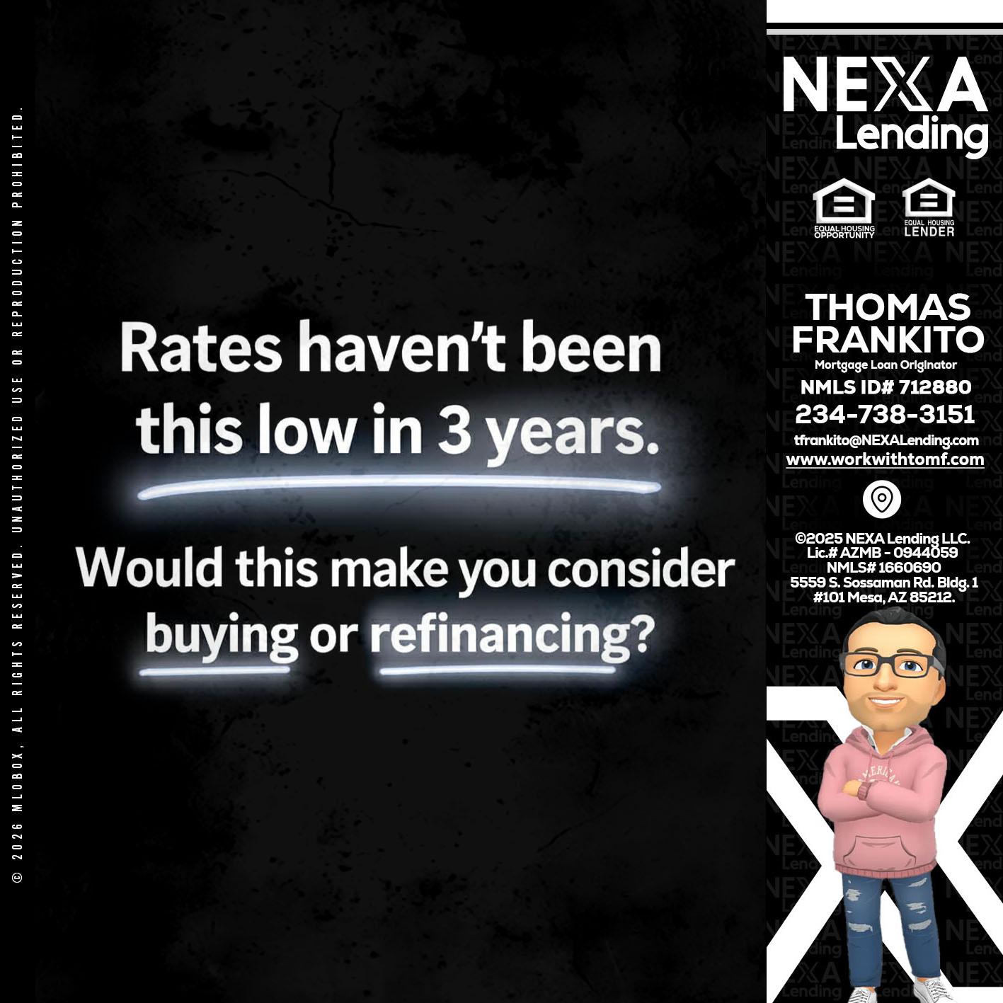 RATES HAVEN'T - Thomas Frankito -Mortgage Loan Officer
