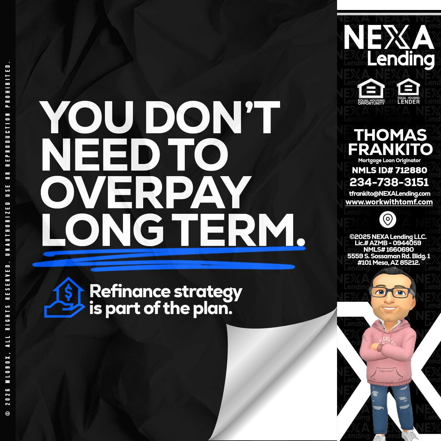 you don't need - Thomas Frankito -Mortgage Loan Officer