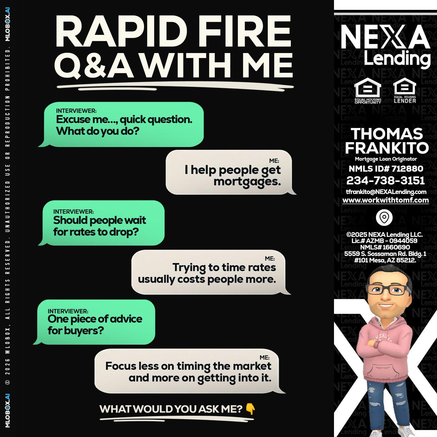RAPID FIRE Q&A - Thomas Frankito -Mortgage Loan Officer