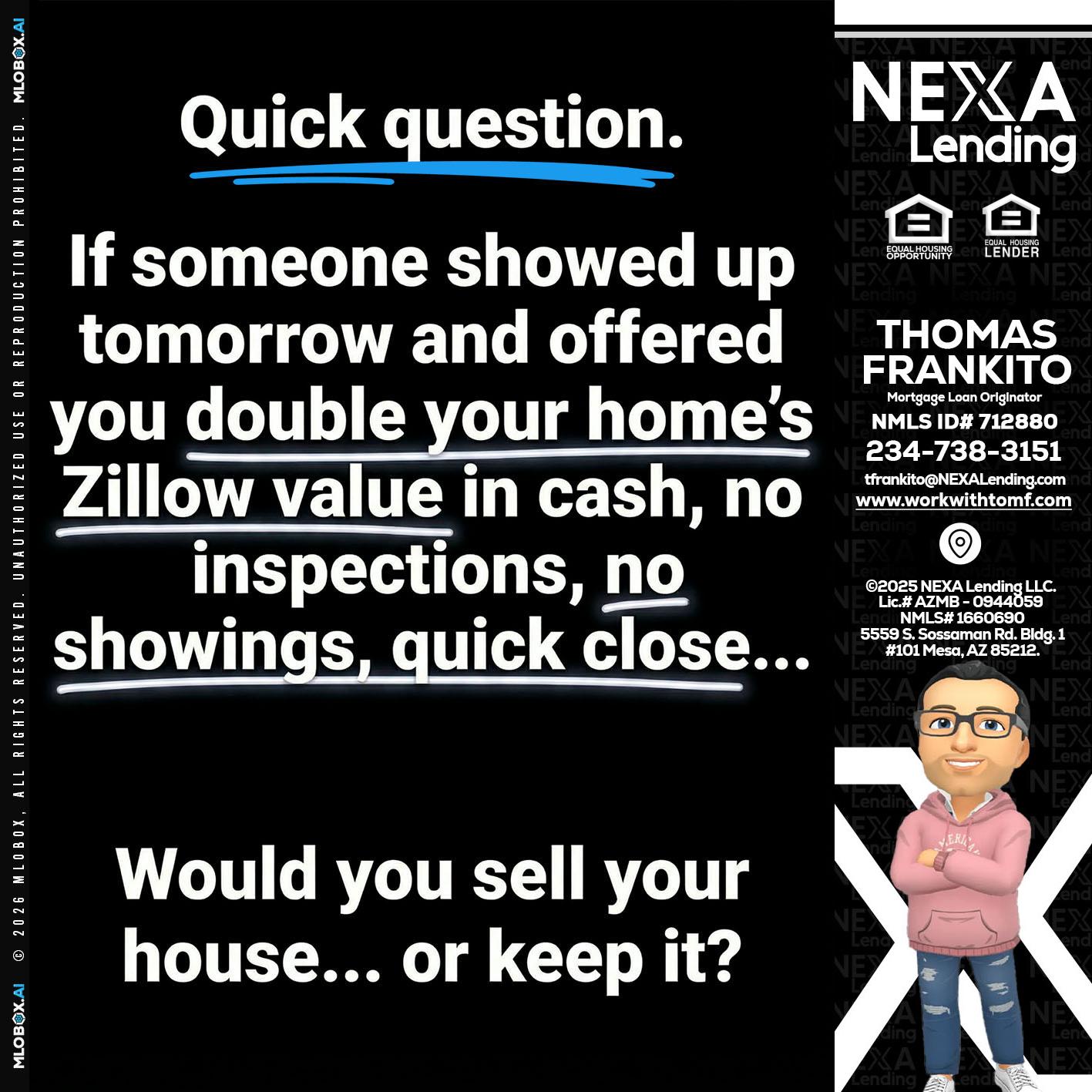 QUICK QUESTION - Thomas Frankito -Mortgage Loan Officer
