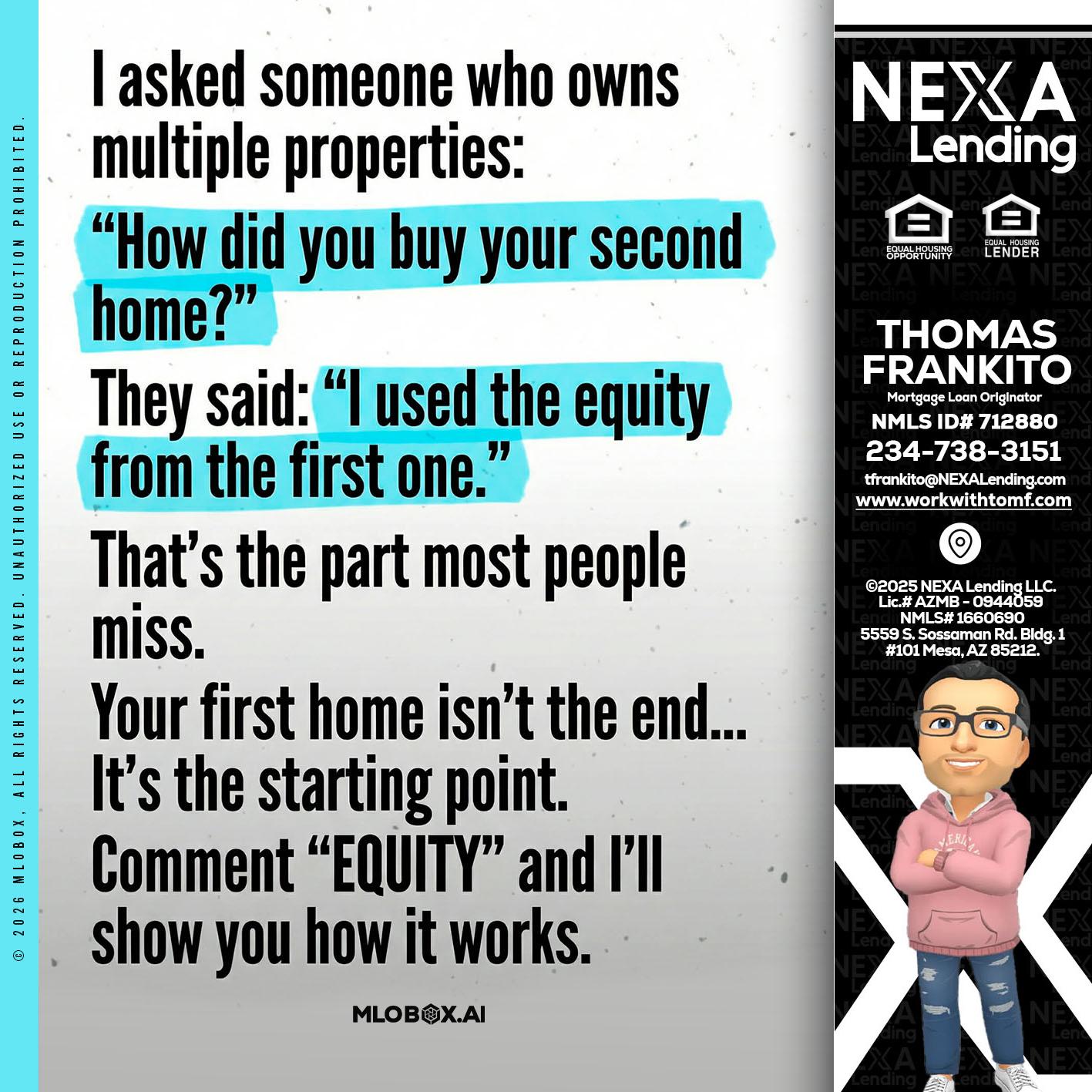 I asked someone - Thomas Frankito -Mortgage Loan Officer