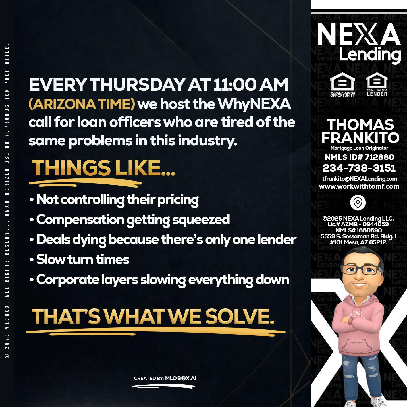 every Thursday - Thomas Frankito -Mortgage Loan Officer