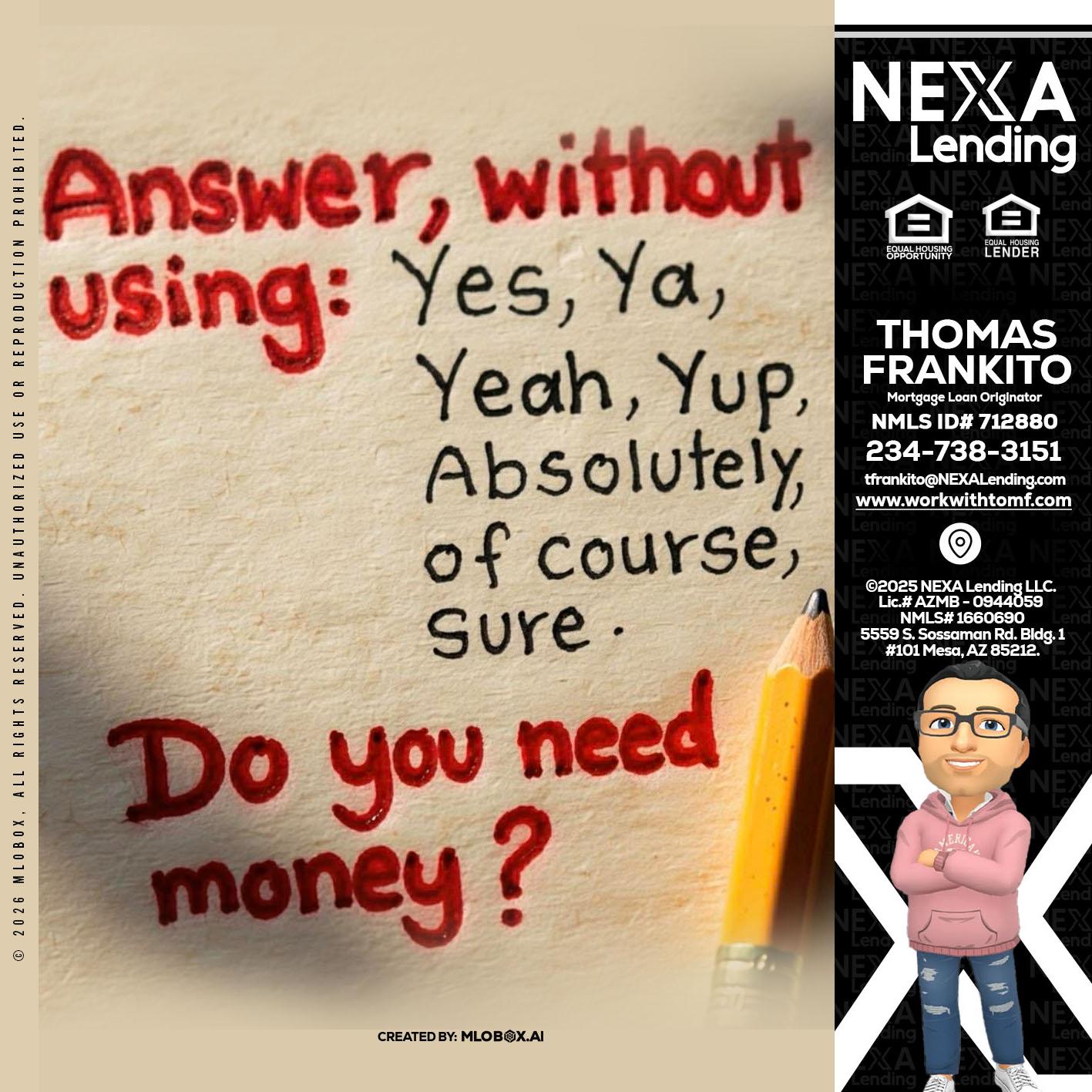 answer without - Thomas Frankito -Mortgage Loan Officer