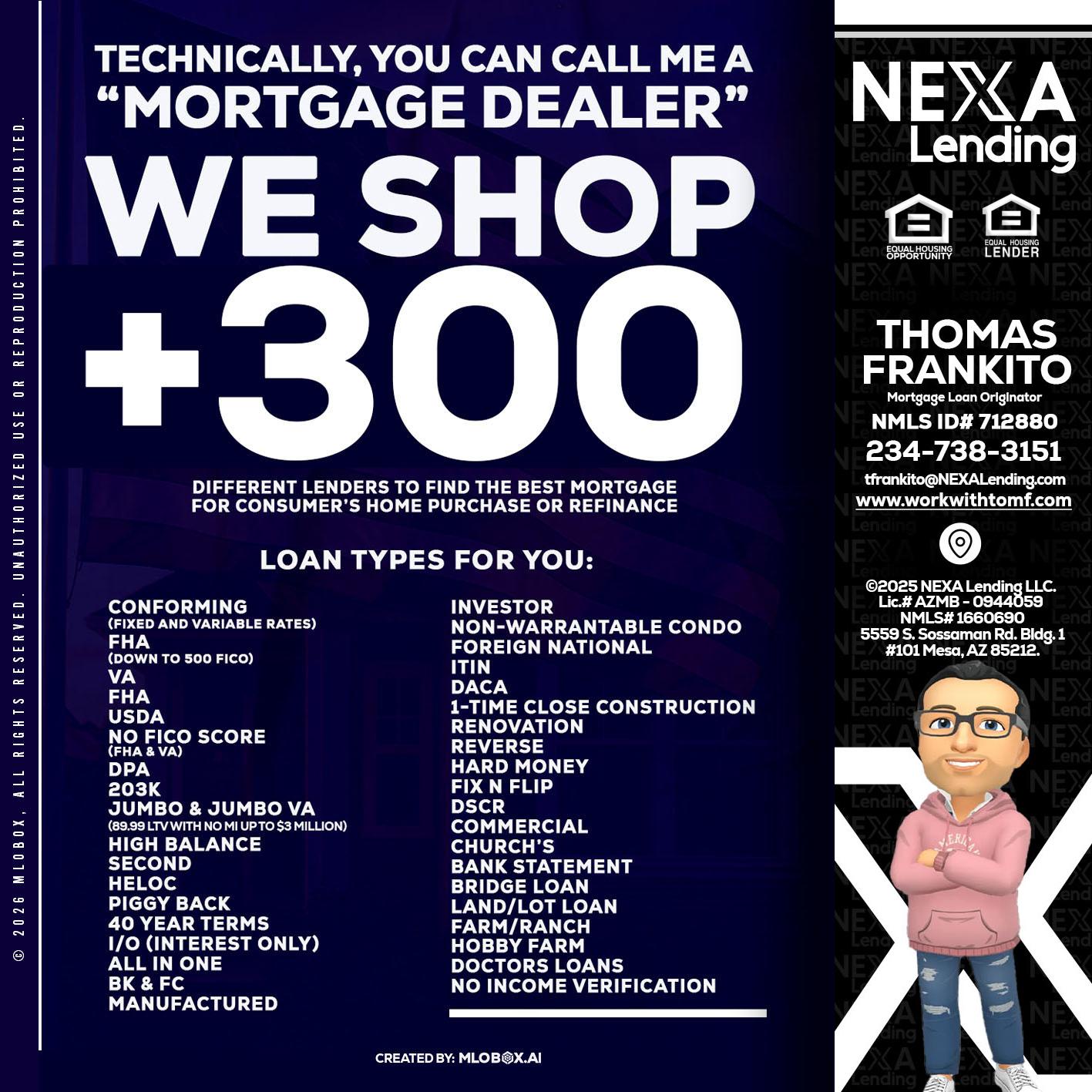 300+ LENDERS - Thomas Frankito -Mortgage Loan Officer