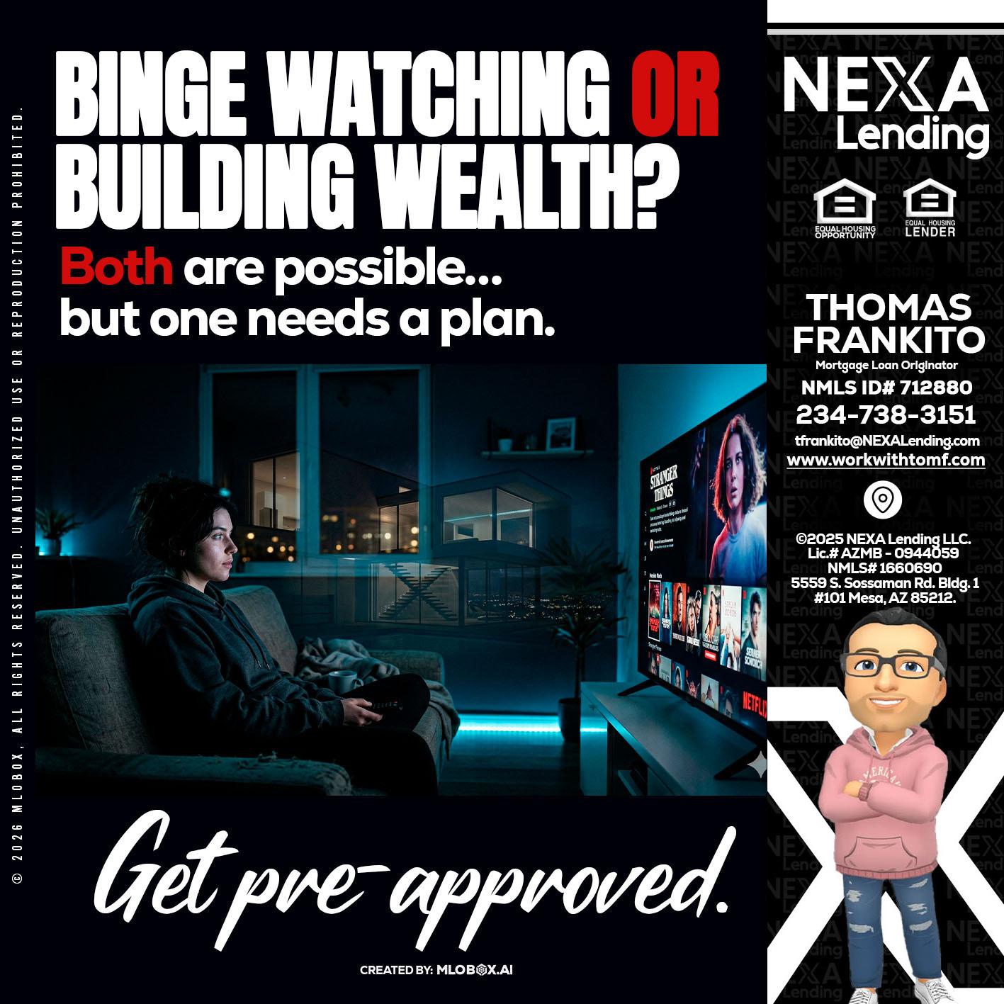 BINGE WATCHING - Thomas Frankito -Mortgage Loan Officer