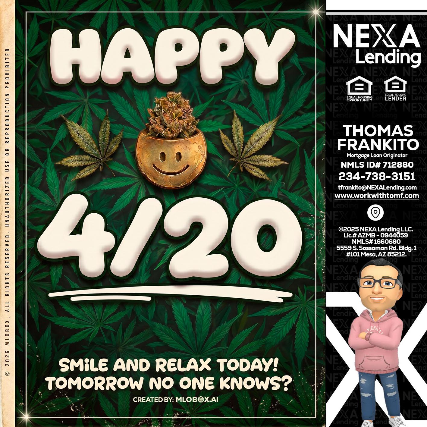 HAPPY 4/20 - Thomas Frankito -Mortgage Loan Officer