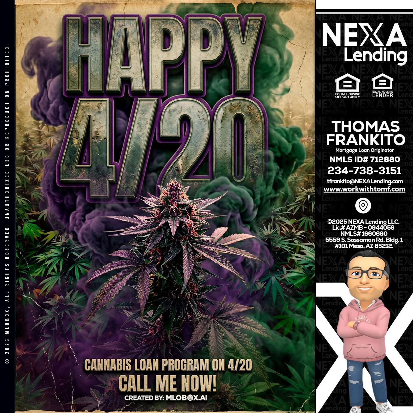 HAPPY 420 - Thomas Frankito -Mortgage Loan Officer
