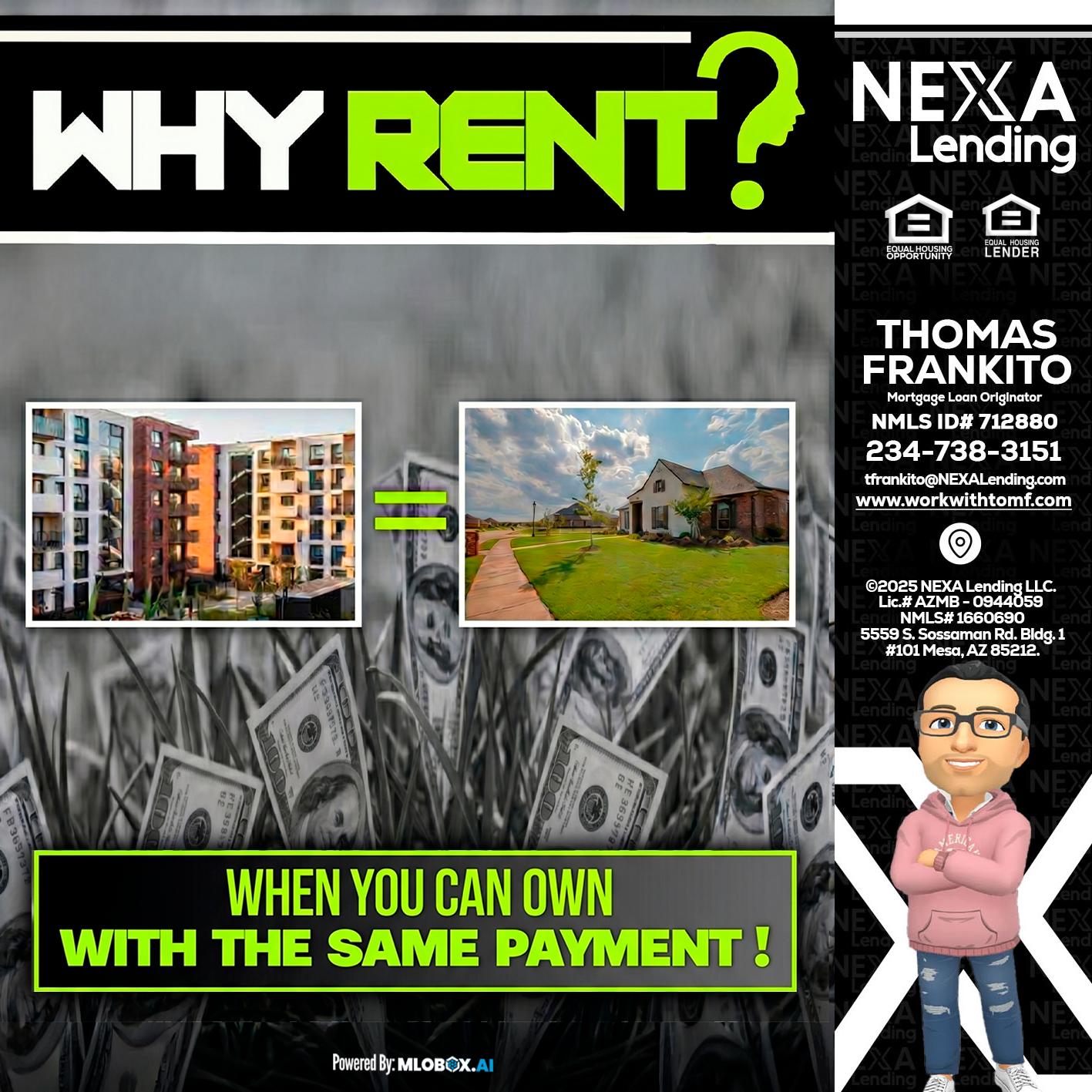 WHY RENT? - Thomas Frankito -Mortgage Loan Officer