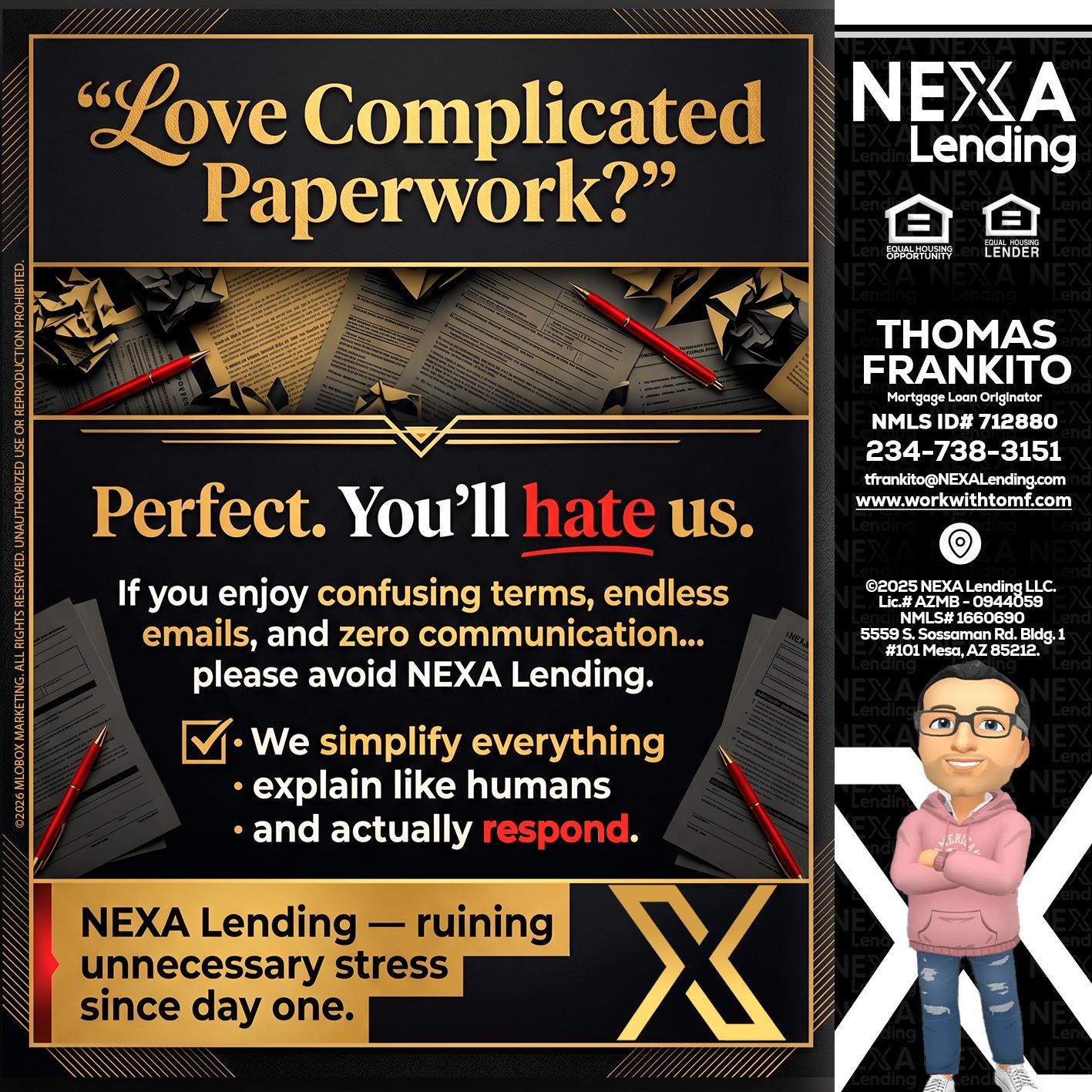 YOU WILL HATE US! - Thomas Frankito -Mortgage Loan Officer
