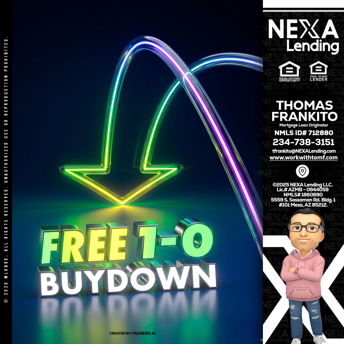 FREE 1-0 BUYDOWN - Thomas Frankito -Mortgage Loan Officer