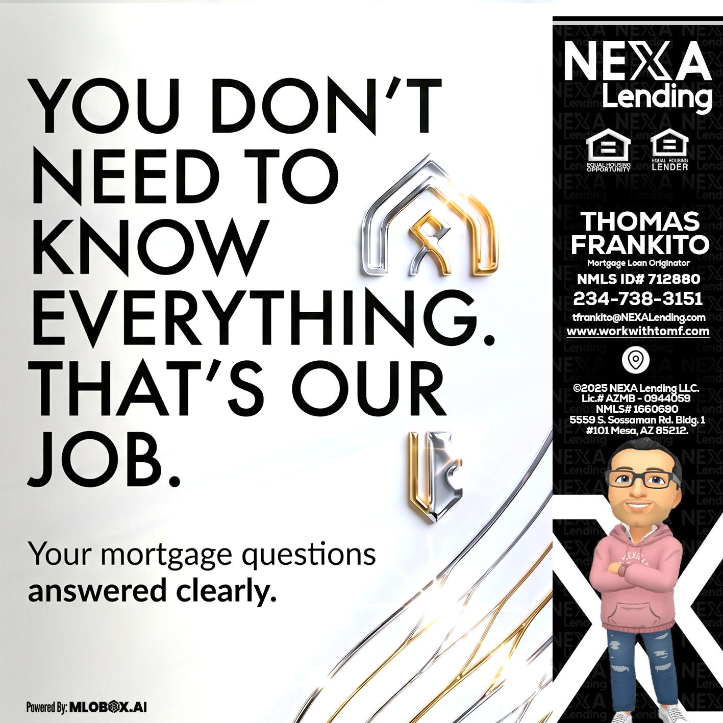 THAT IS OUR JOB - Thomas Frankito -Mortgage Loan Officer