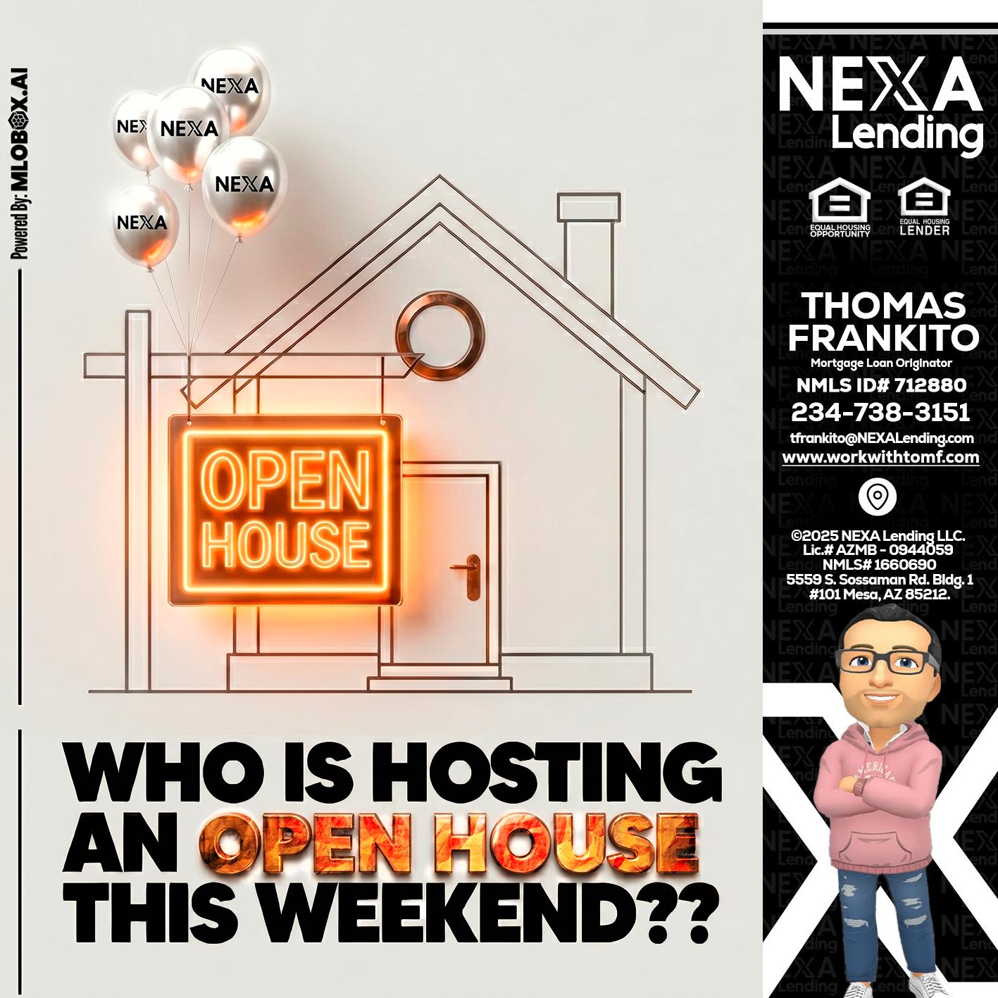 OPEN HOUSES - Thomas Frankito -Mortgage Loan Officer