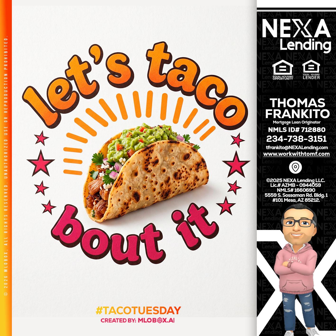 lets taco bout it - Thomas Frankito -Mortgage Loan Officer