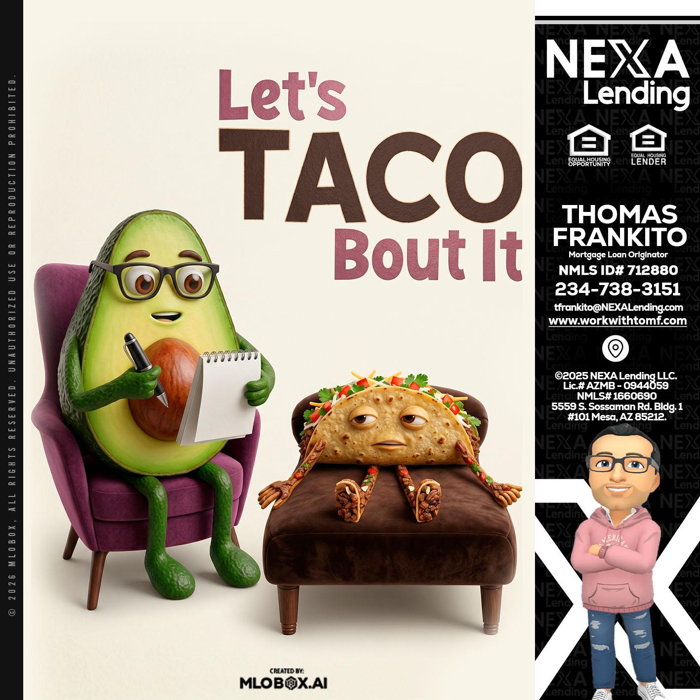 LETS TACO ABOUT IT - Thomas Frankito -Mortgage Loan Officer
