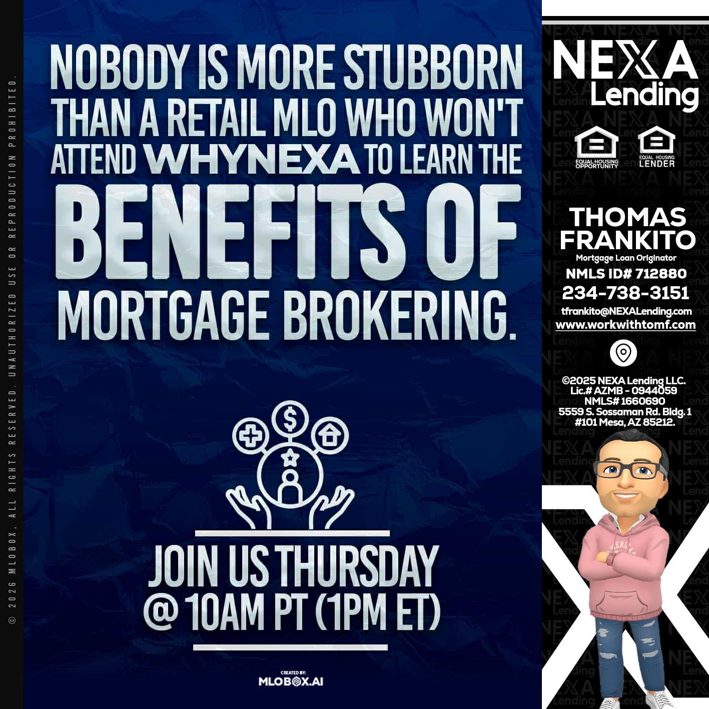 NOBODY IS MORE - Thomas Frankito -Mortgage Loan Officer