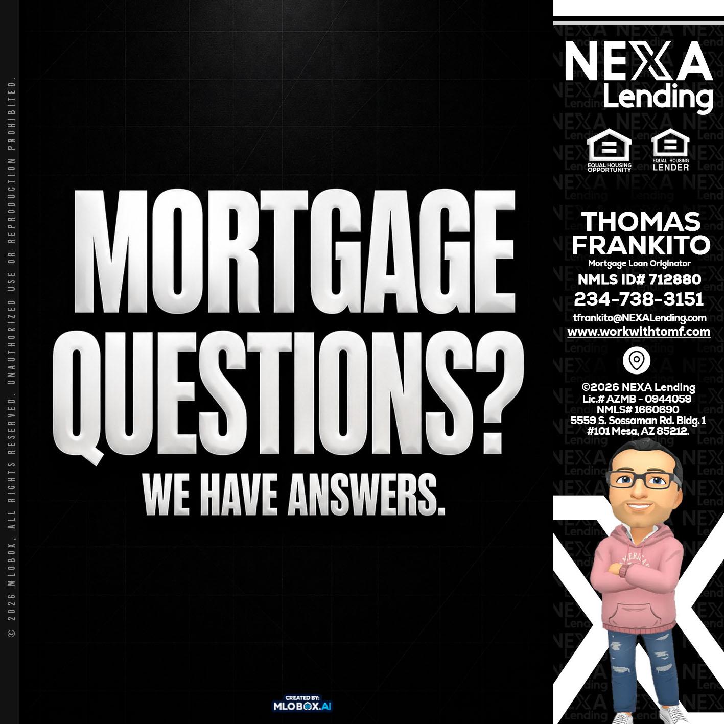 MORTGAGE QUESTION? - Thomas Frankito -Mortgage Loan Officer