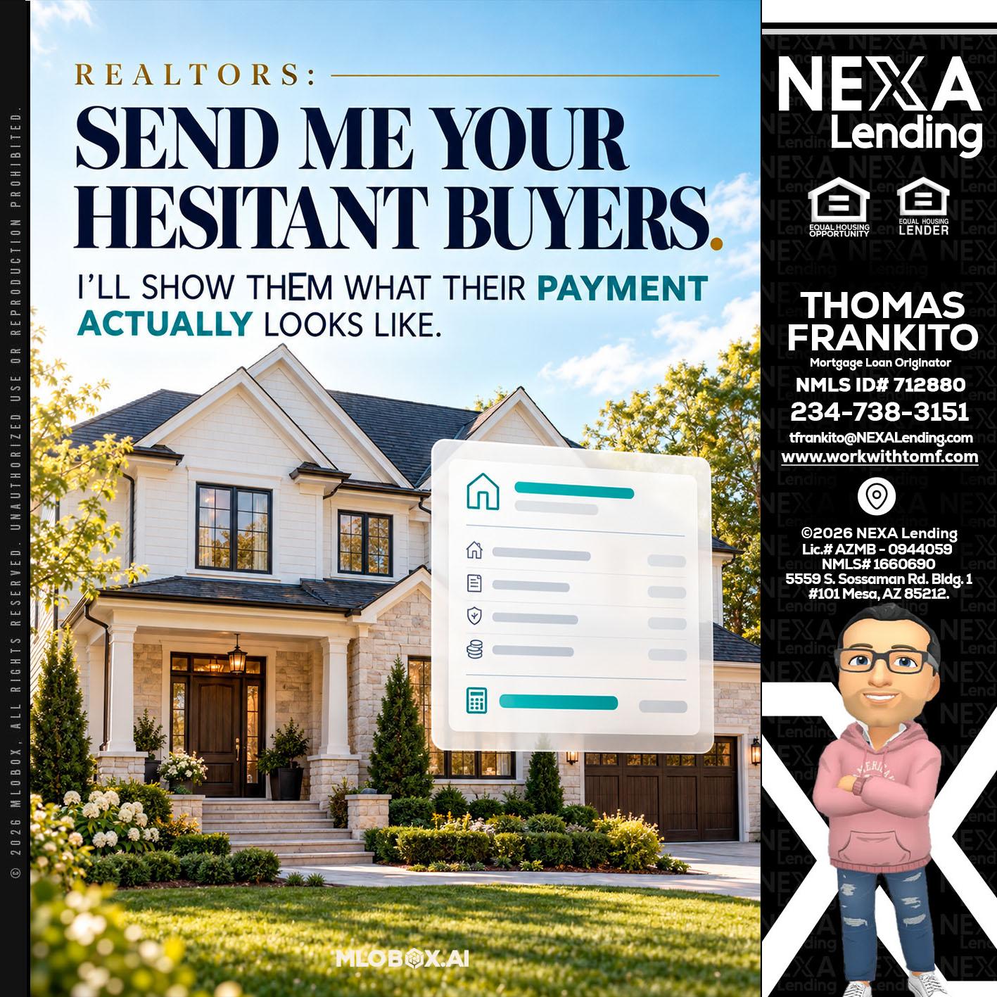 SEND ME YOUR - Thomas Frankito -Mortgage Loan Officer